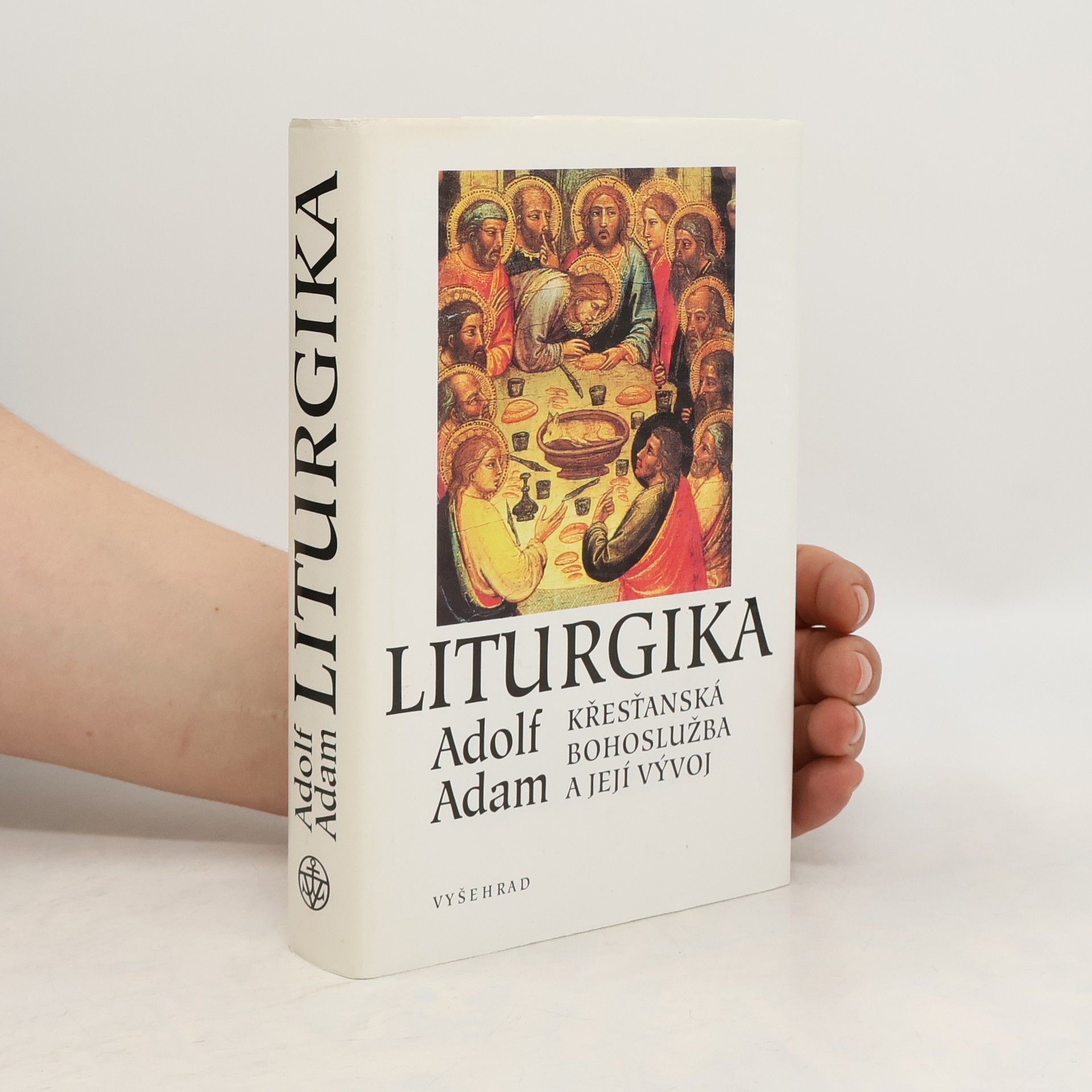 Adolf Adam Liturgika : křesťanská bohoslužba a její vývoj