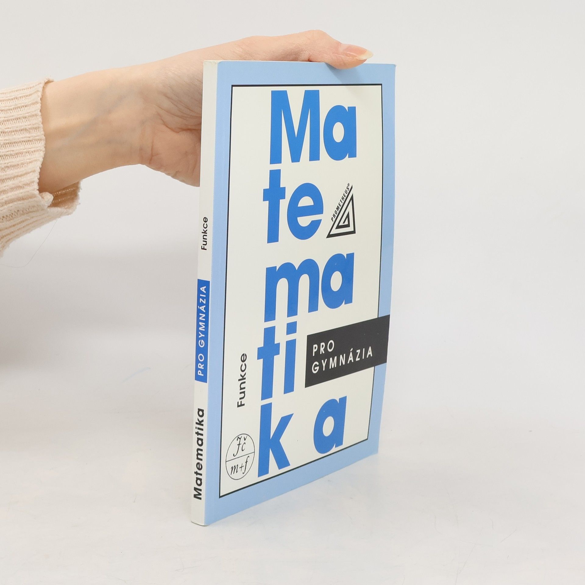 Oldřich Odvárko Matematika pro gymnázia: Funkce