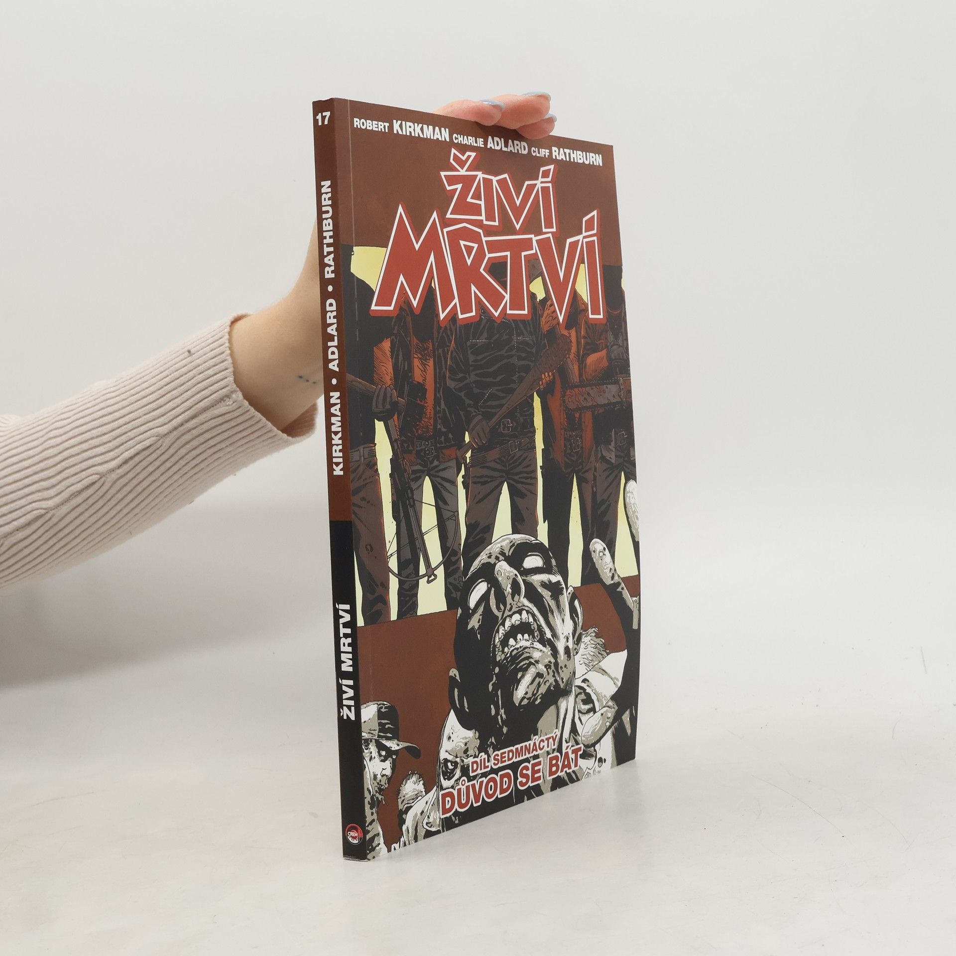 Robert Kirkman Živí mrtví 17: Důvod se bát