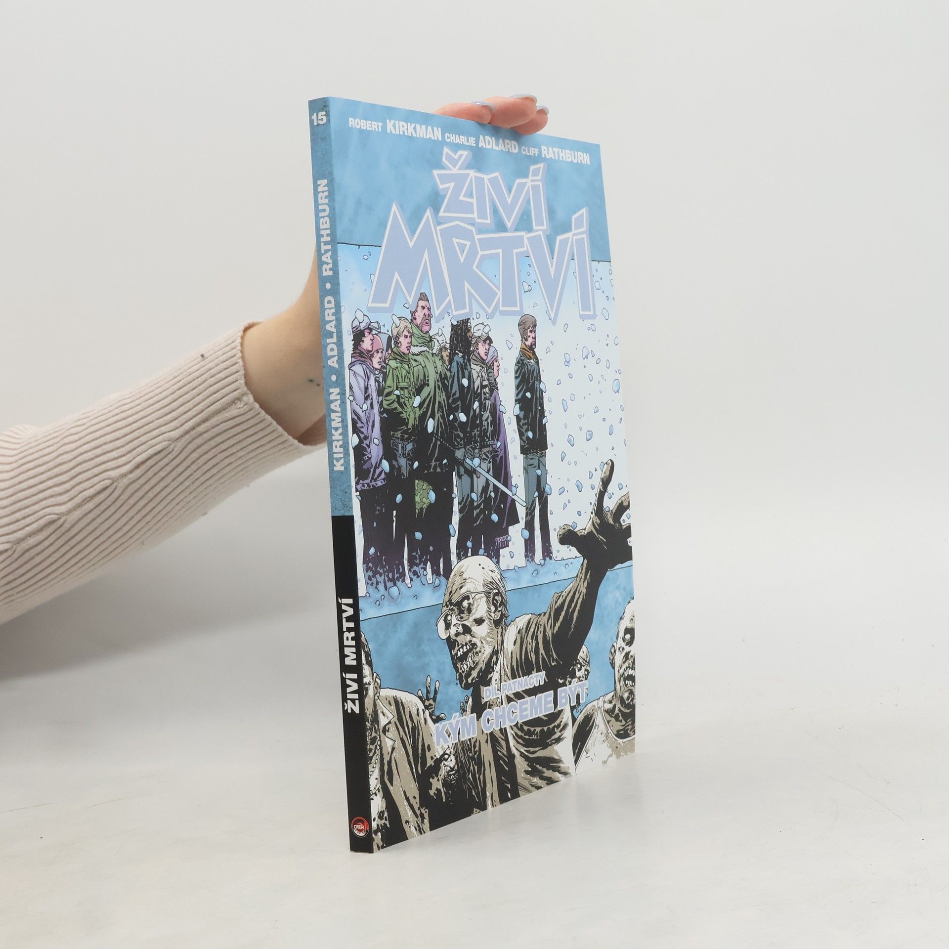 Robert Kirkman Živí mrtví. Díl patnáctý, Kým chceme být