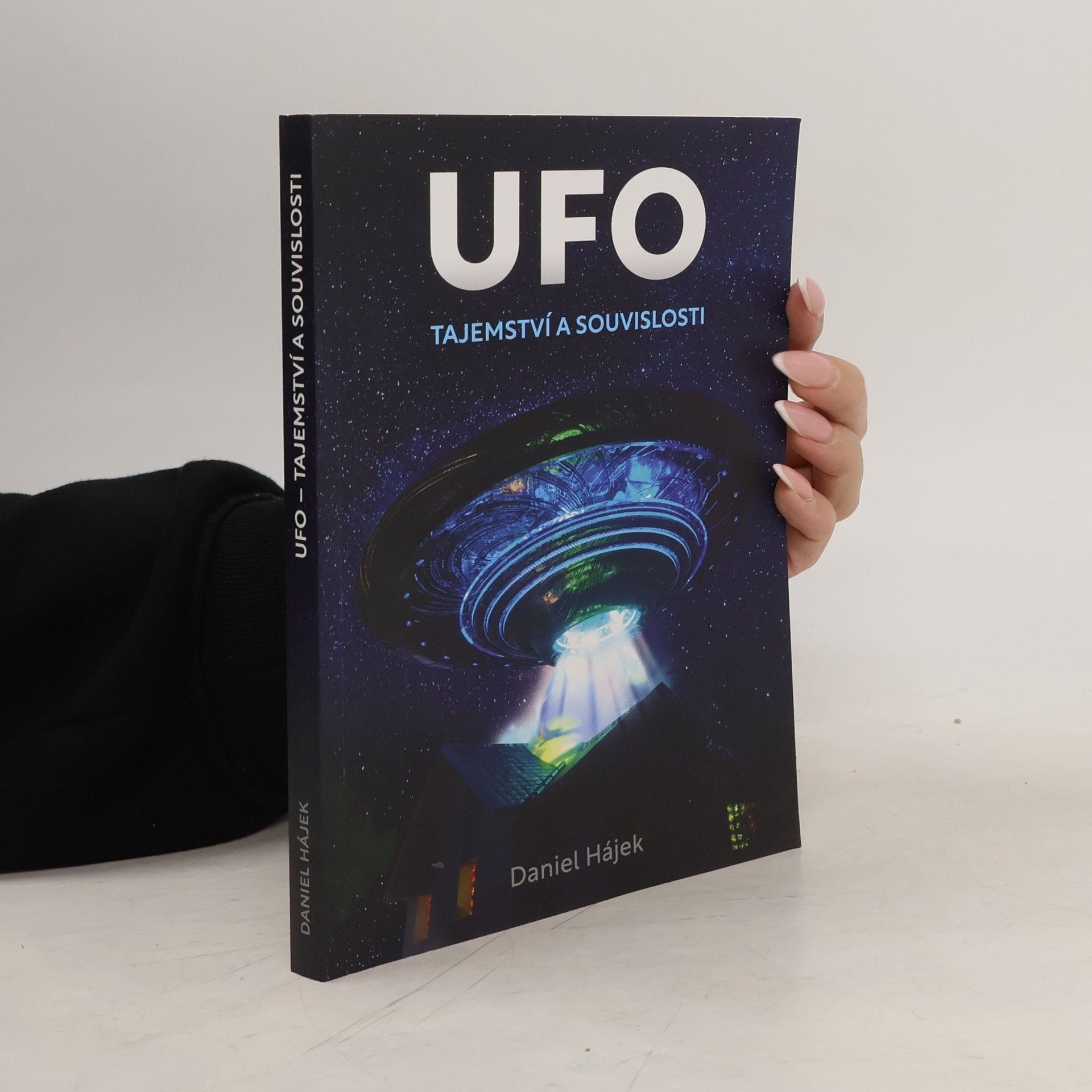 Daniel Hájek UFO : tajemství a souvislosti