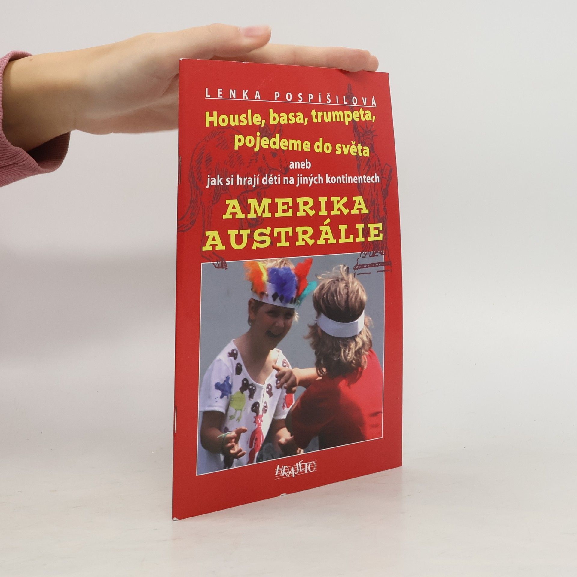 Housle, basa, trumpeta, pojedeme do světa aneb jak si hrají děti na jiných kontinentech Amerika. Austrálie