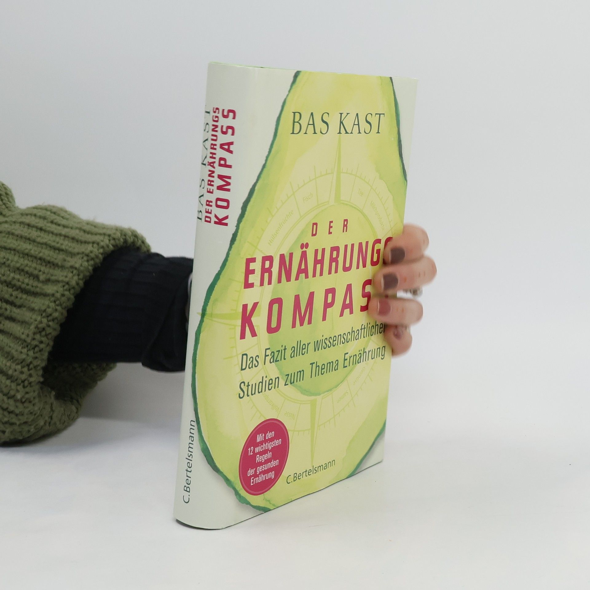 Bas Kast Der Ernährungskompass. Das Fazit aller wissenschaftlichen Studien zum Thema Ernährung