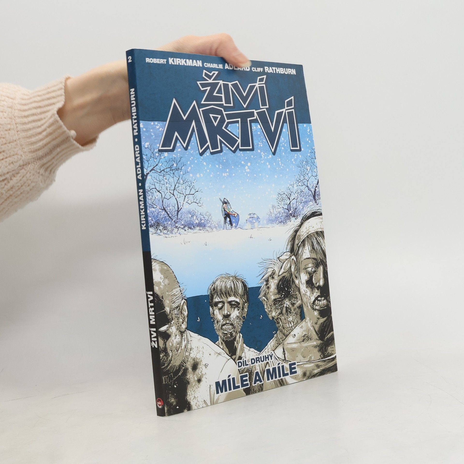 Robert Kikman Živí mrtví. Díl druhý, Míle a míle