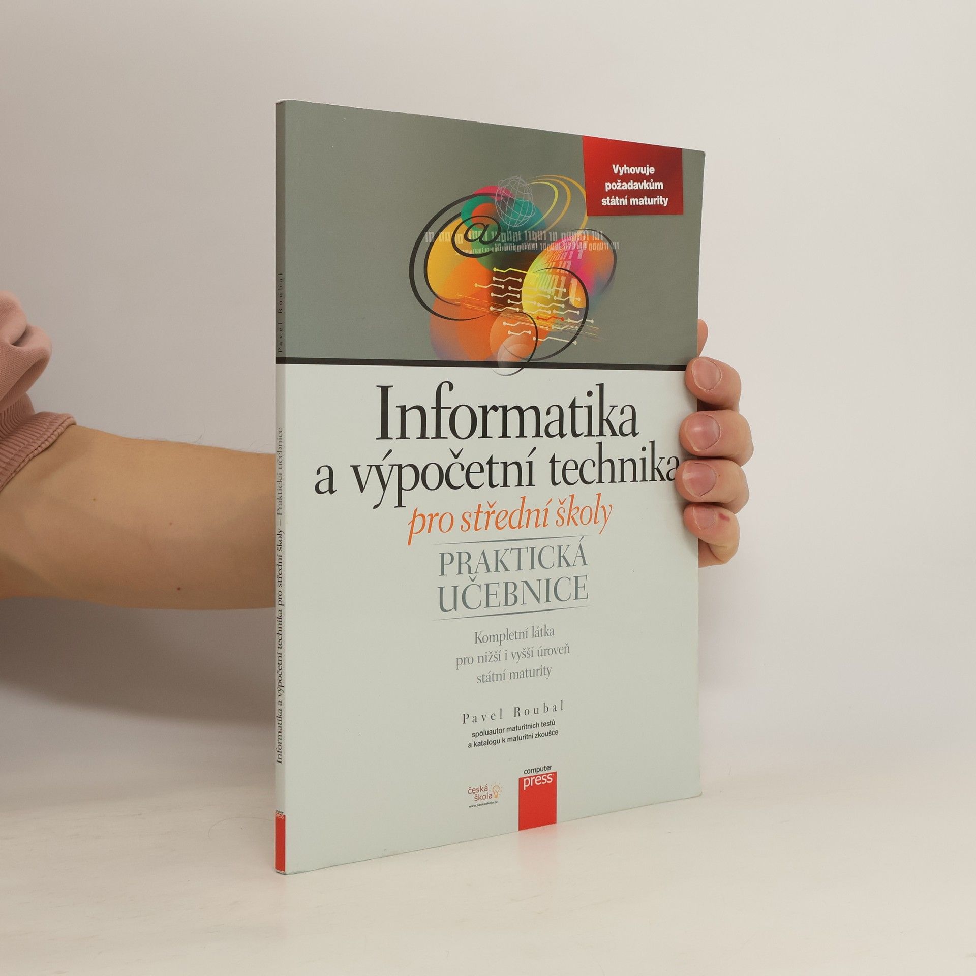 Pavel Roubal Informatika a výpočetní technika pro střední školy. Praktická učebnice