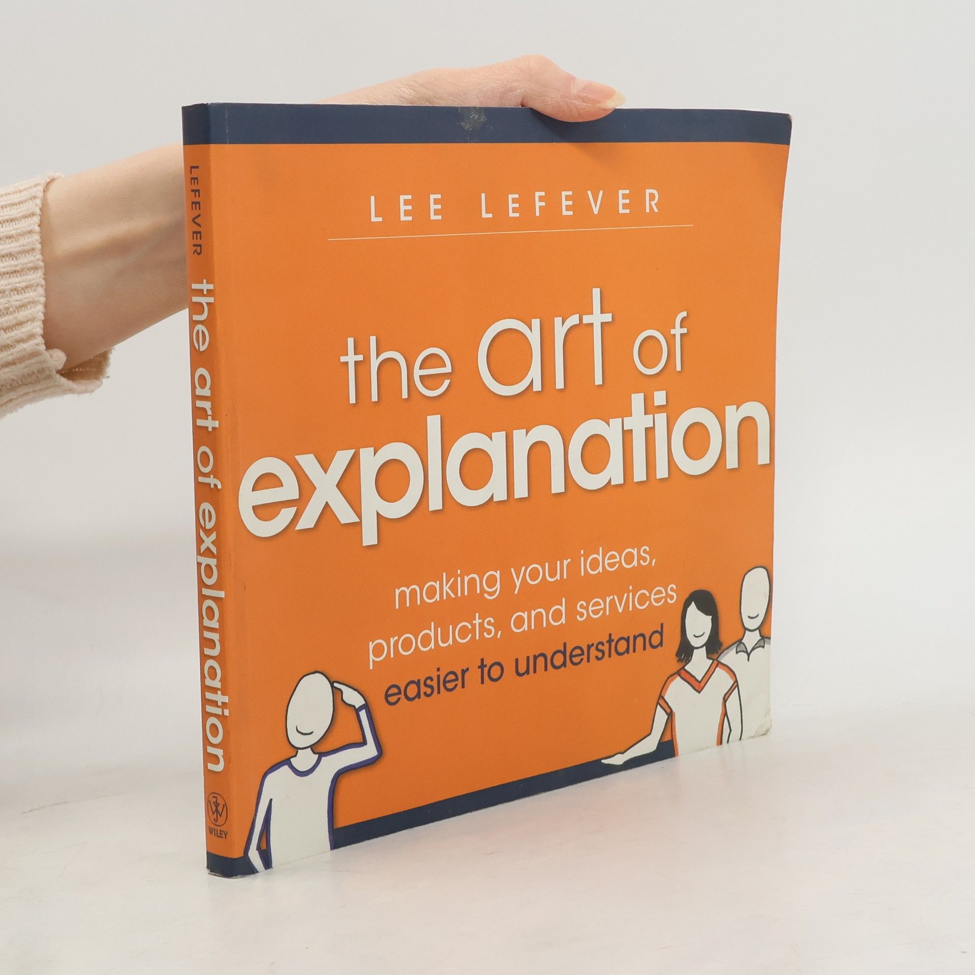 Lee LeFever The Art of Explanation