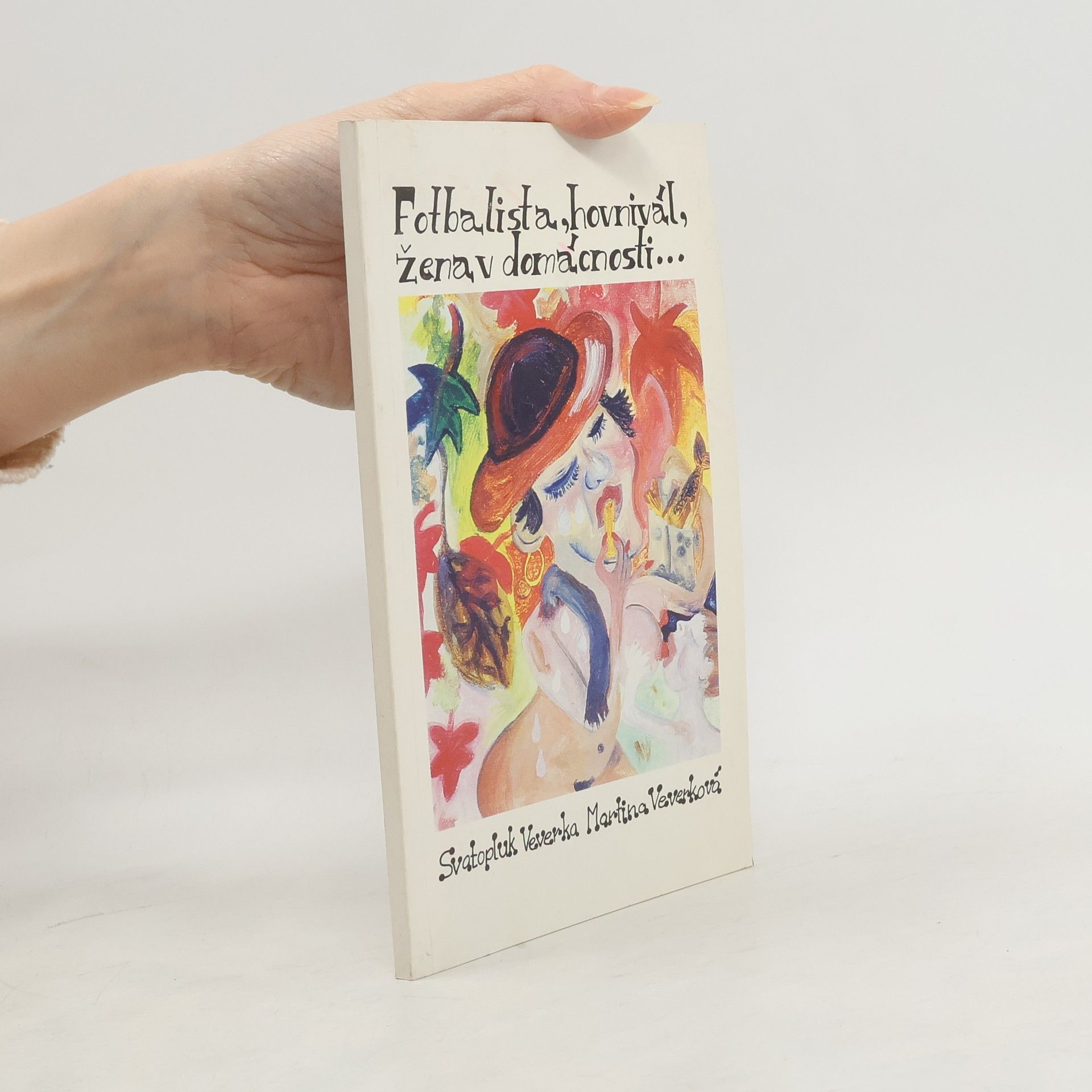 Fotbalista, hovnivál, žena v domácnosti