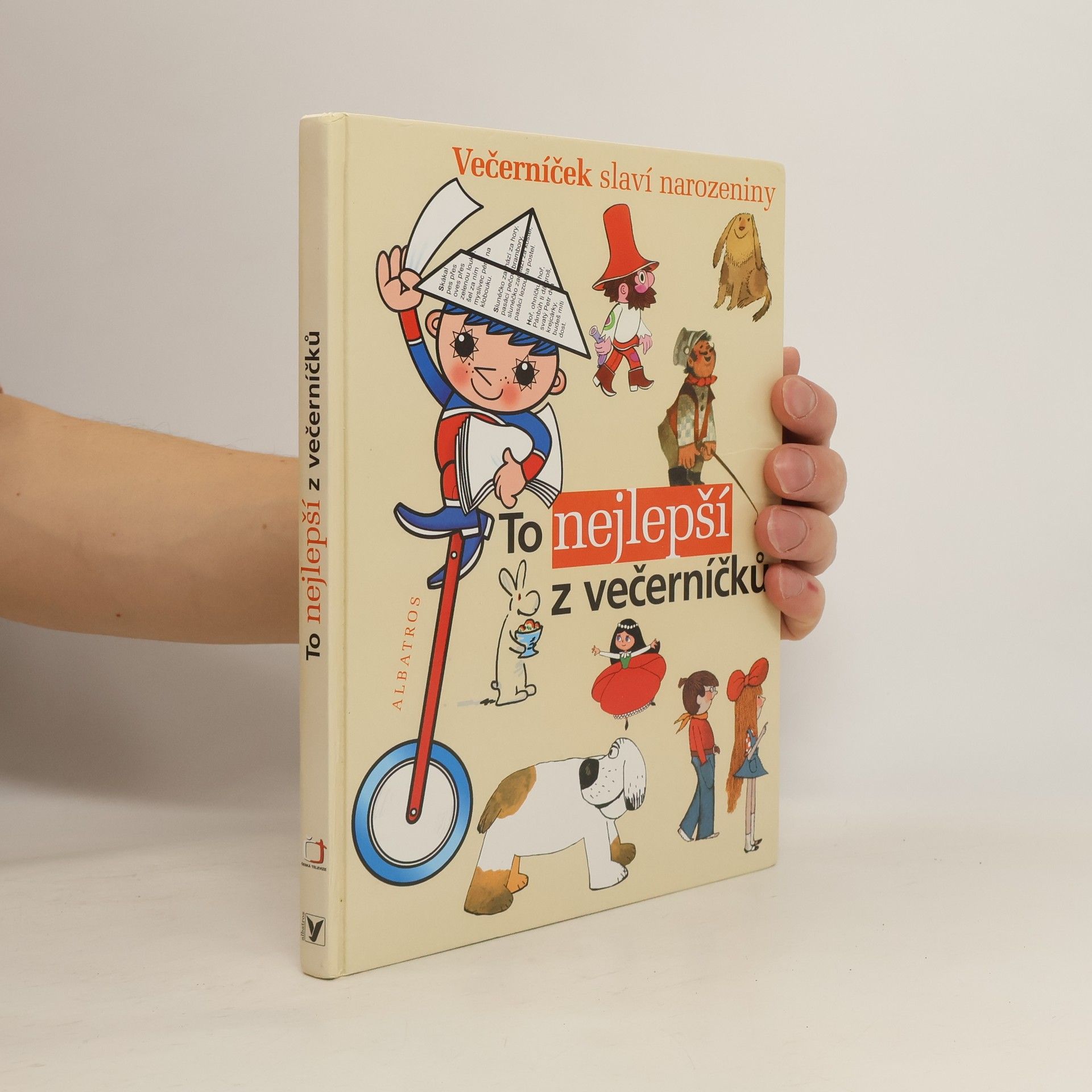 Auteurscollectief To nejlepší z večerníčků : výbor z knih edice Ahoj děti - Dobrou noc : ke 40. výročí vzniku televizního pořadu Večerníček