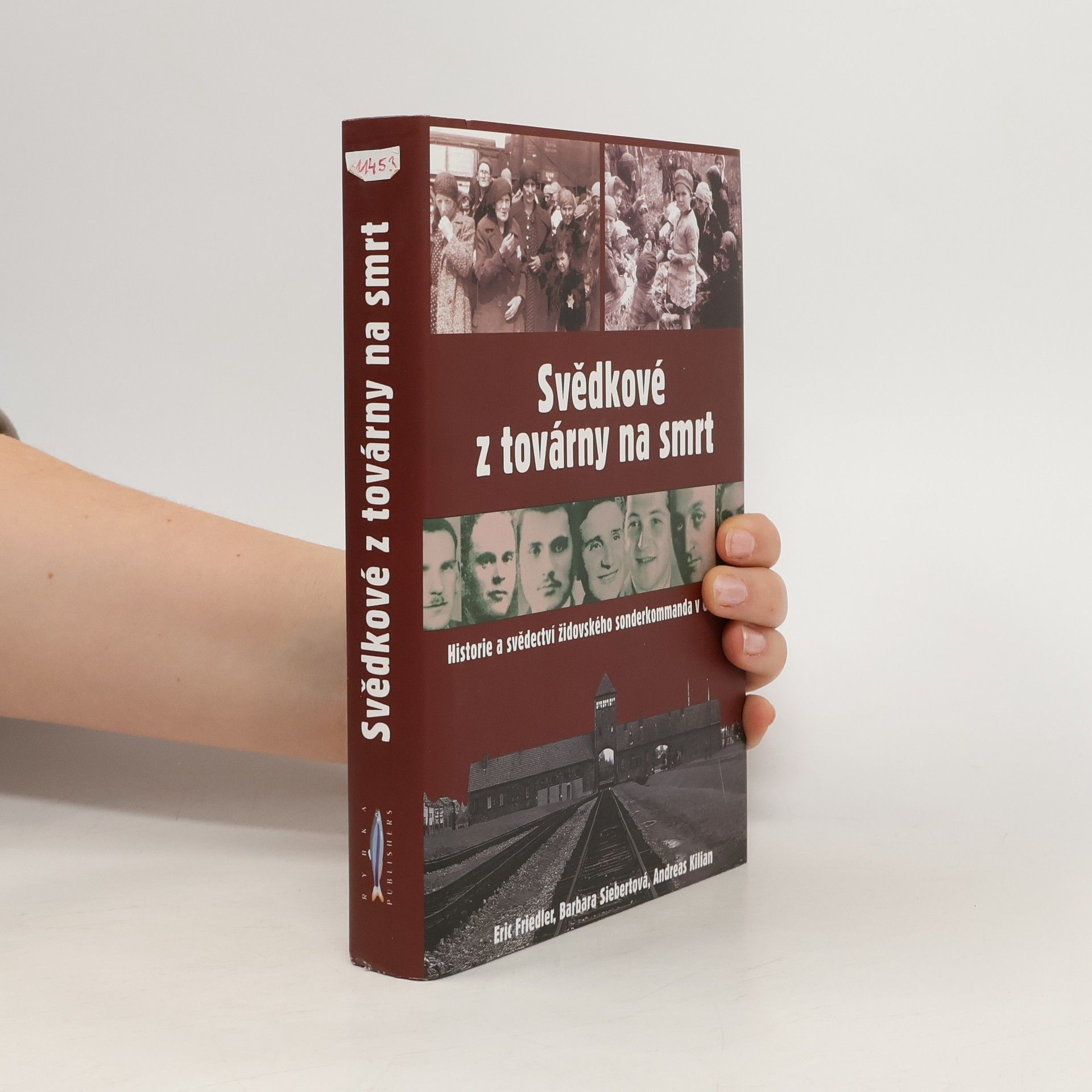 Eric Friedler Svědkové z továrny na smrt