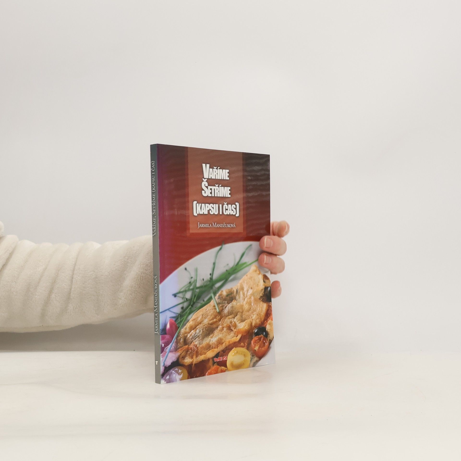 Jarmila Mandžuková Vaříme, šetříme (kapsu i čas)