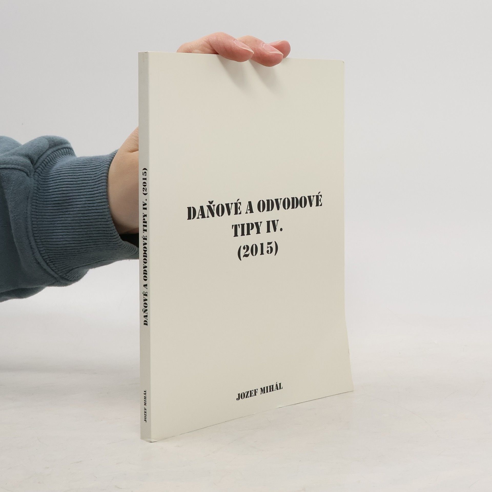 Josef Mihál Daňové a odvodové tipy IV.