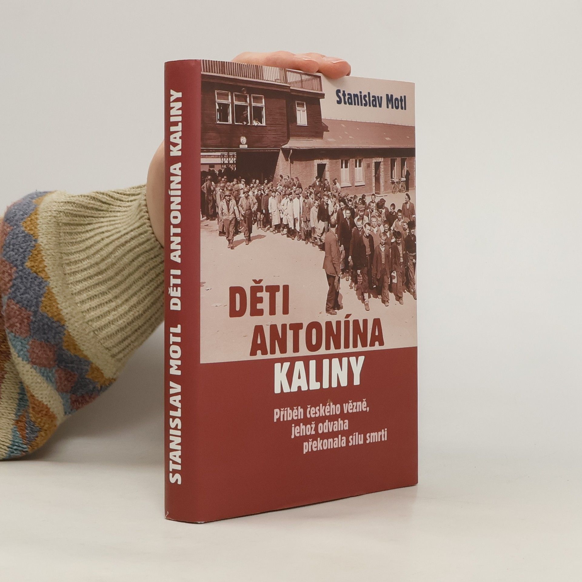 Děti Antonína Kaliny : příběh českého vězně, jehož odvaha překonala sílu smrti