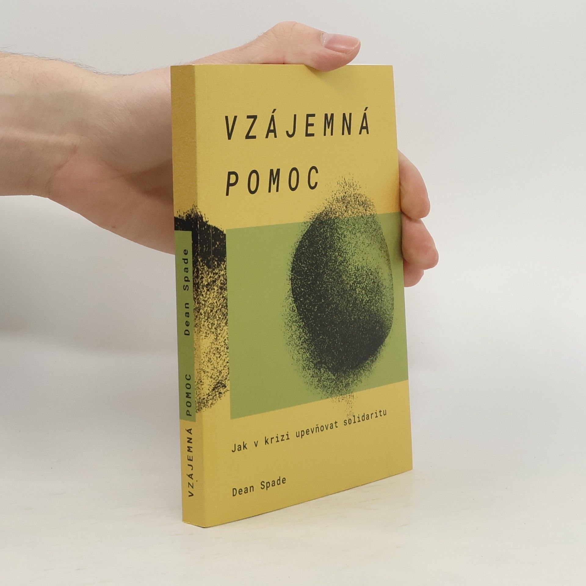 Dean Spade Vzájemná pomoc: Jak v krizi upevňovat solidaritu