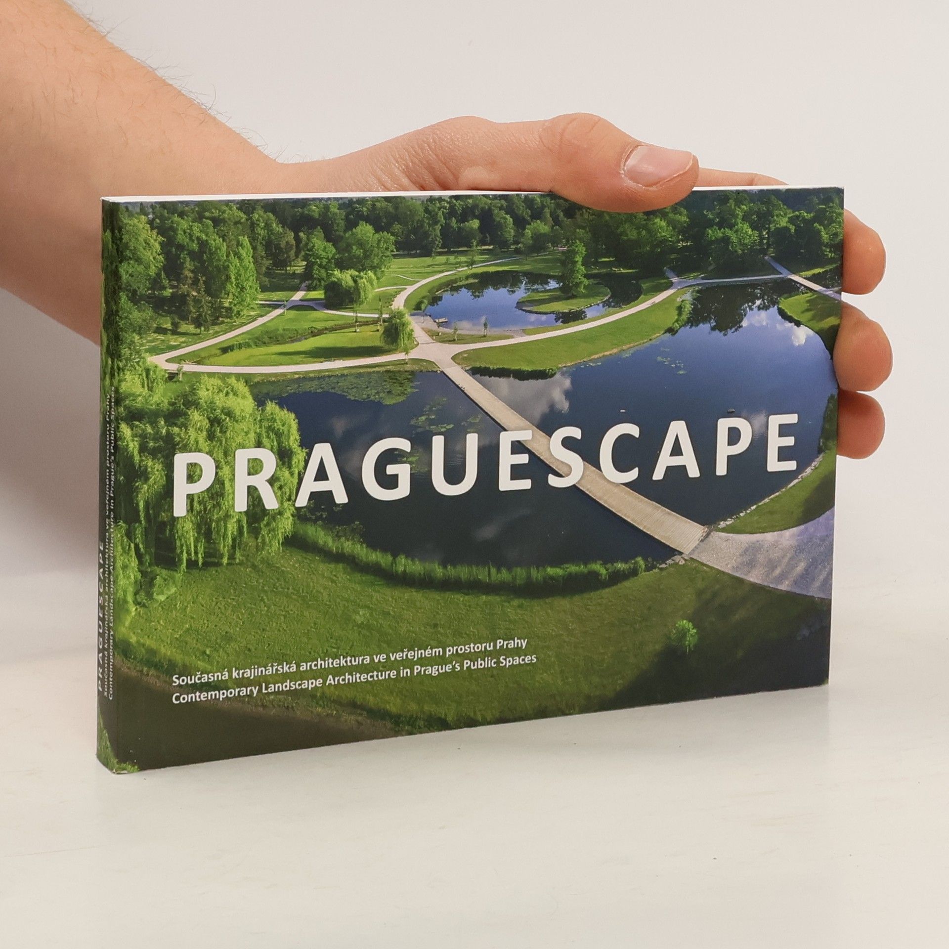 Dan Merta Praguescape: Současná krajinářská architektura ve veřejném prostoru Prahy