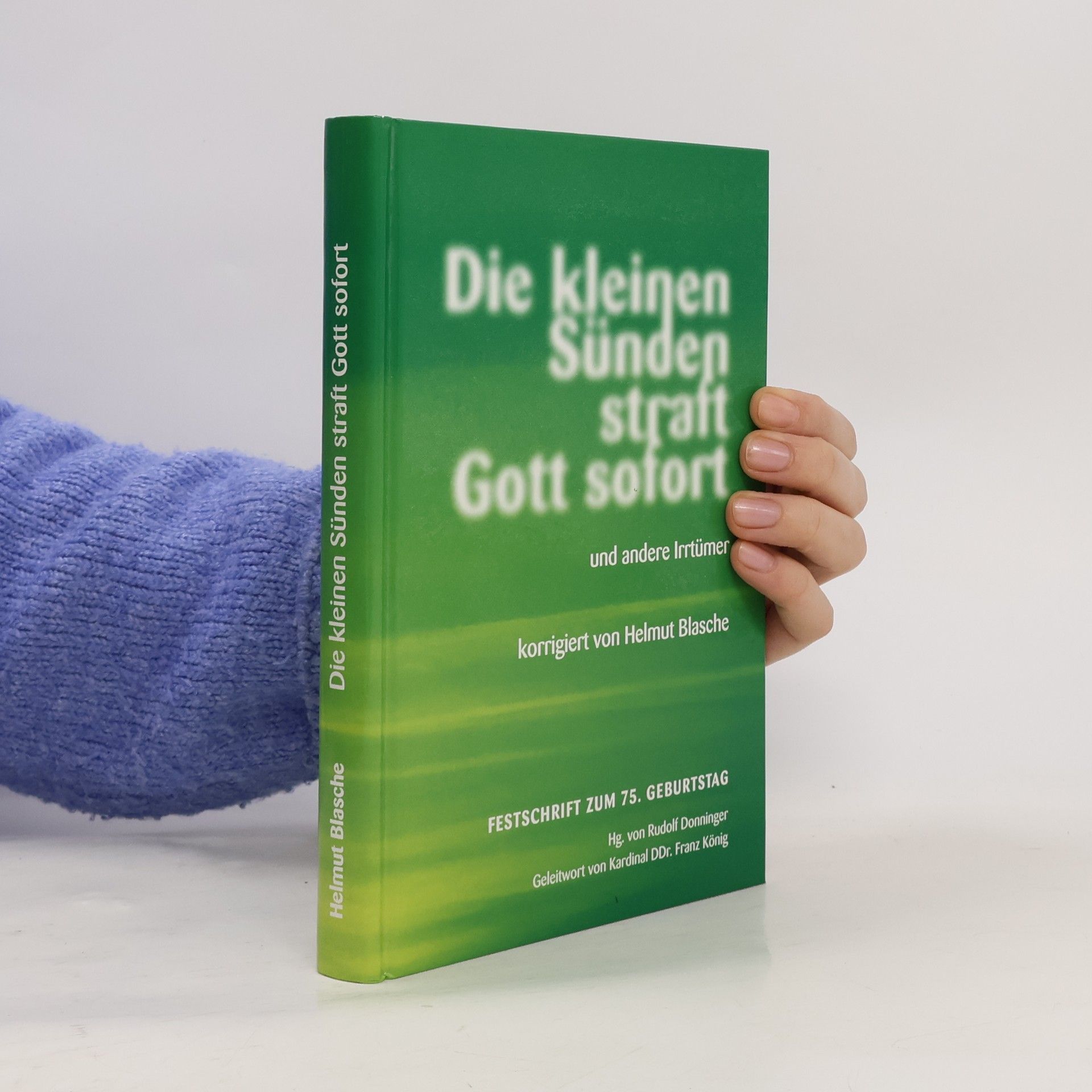 Die kleinen Sünden straft Gott sofort