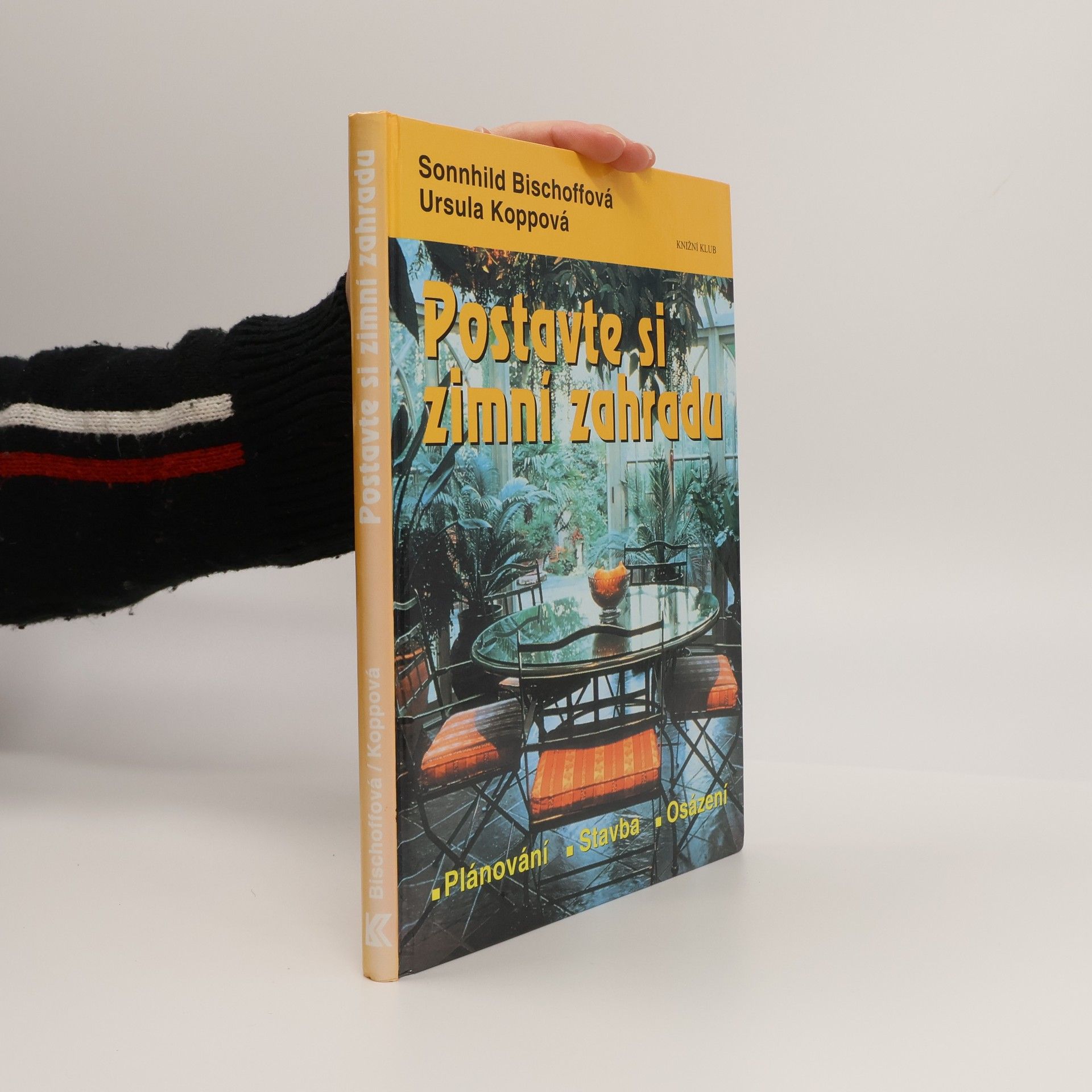 Postavte si zimní zahradu : plánování, stavba, osázení