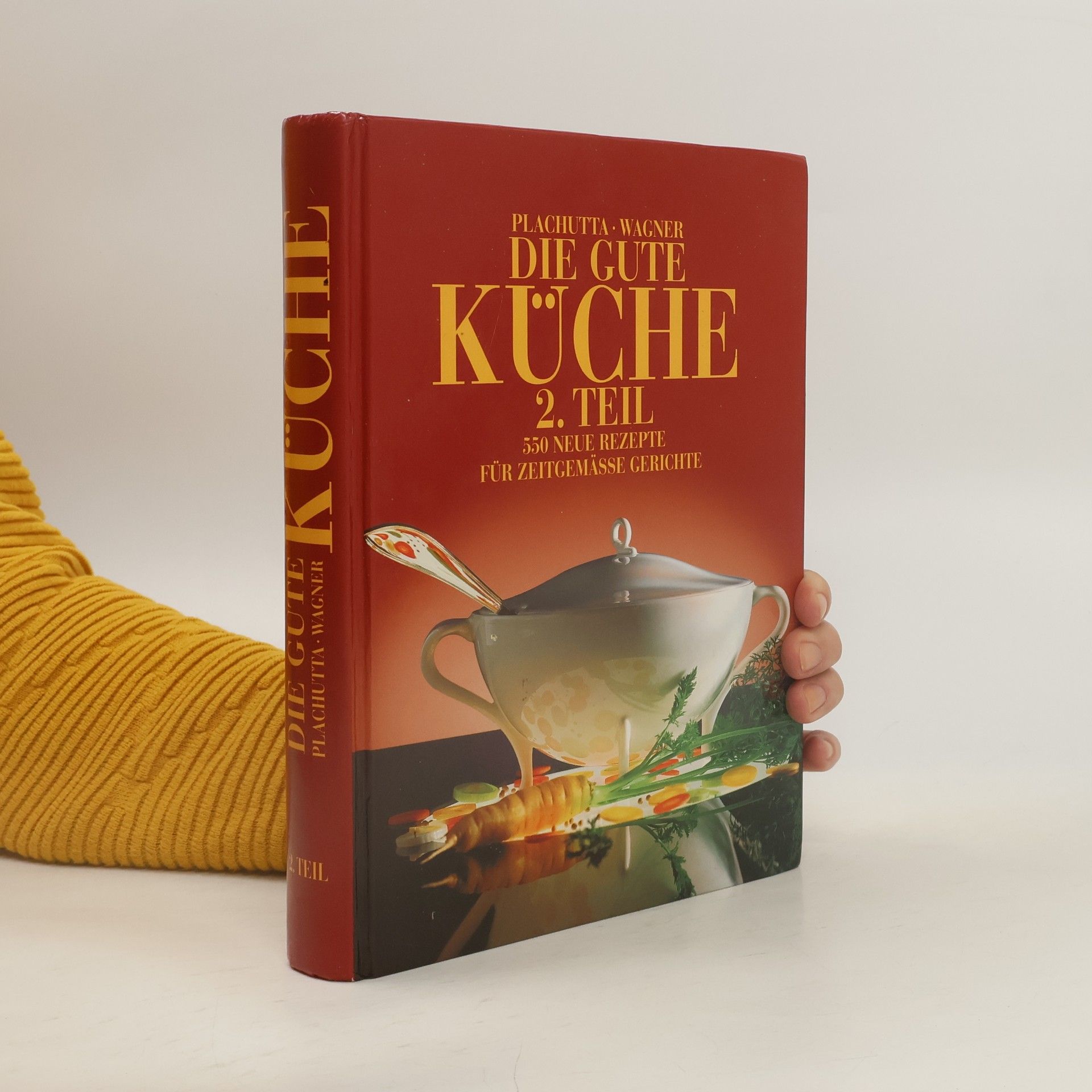 Die gute Küche 2. Teil. 550 neue Rezepte für Zeitgemässe Gerichte