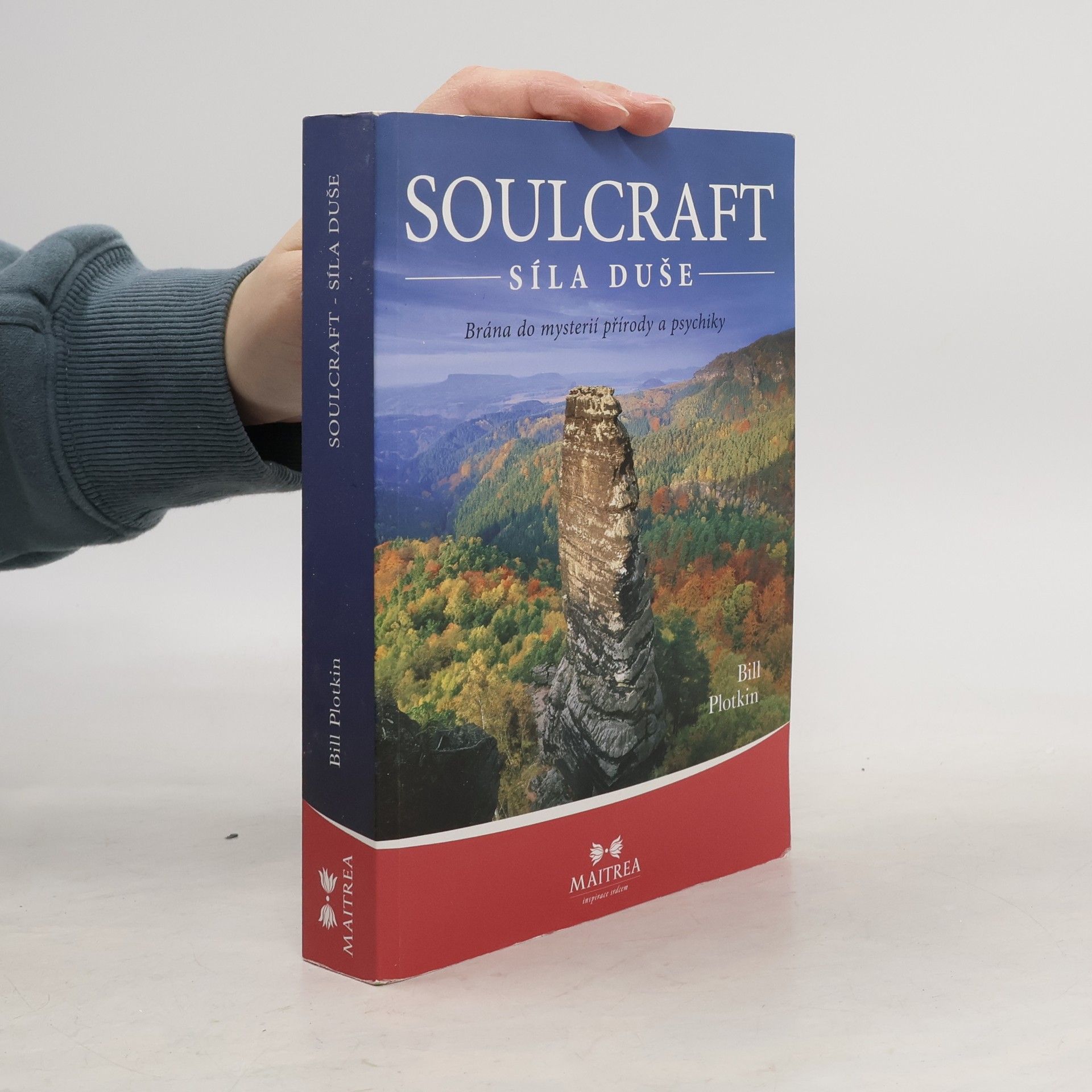 Bill Plotkin Soulcraft - síla duše: Brána do mysterií přírody a psychiky