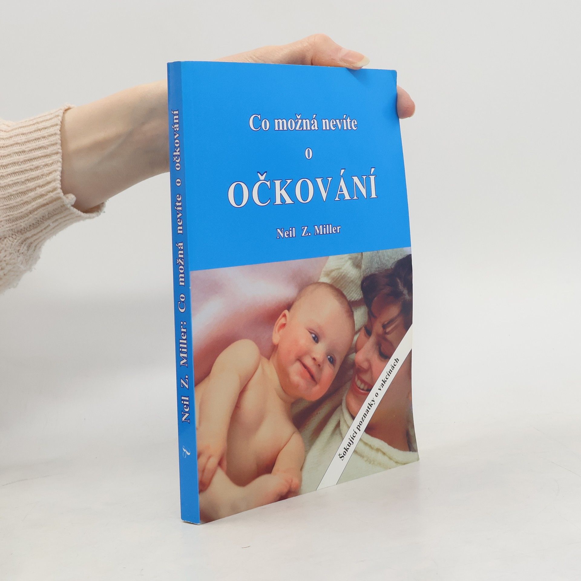 Neil Z. Miller Co možná nevíte o očkování