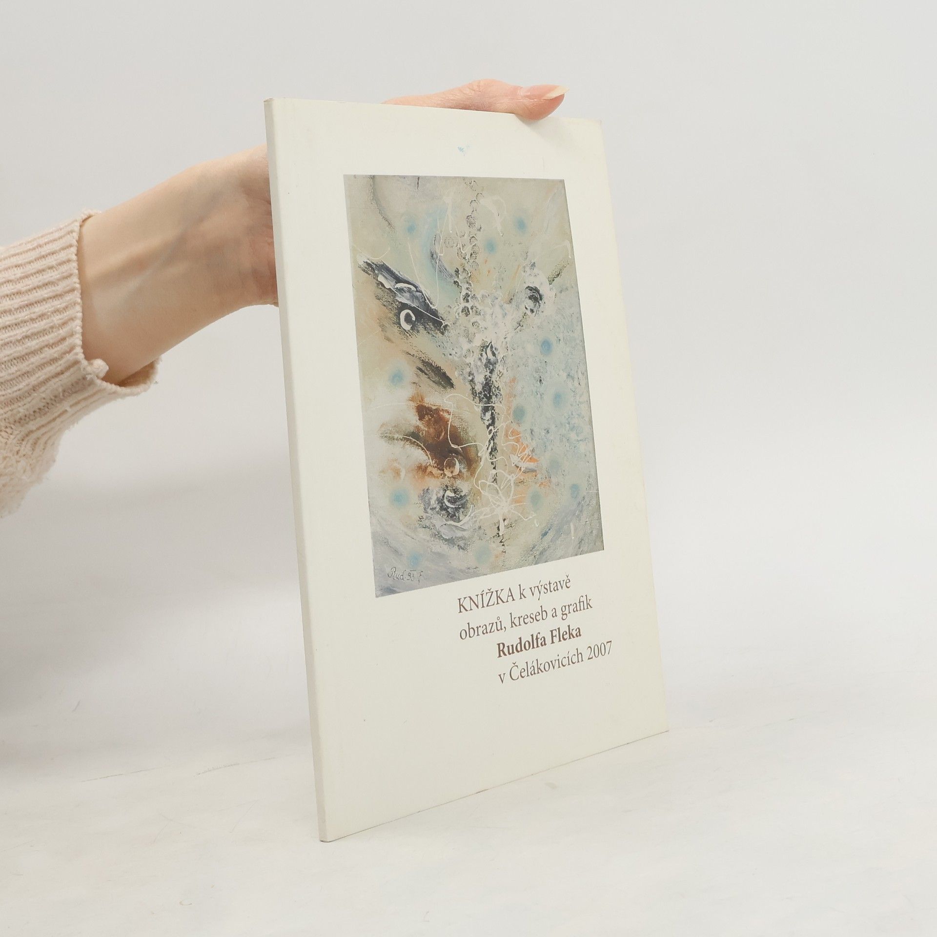 Rudolf Flek Knížka k výstavě obrazů, kreseb a grafik Rudolfa Fleka v Čelákovicích 2007