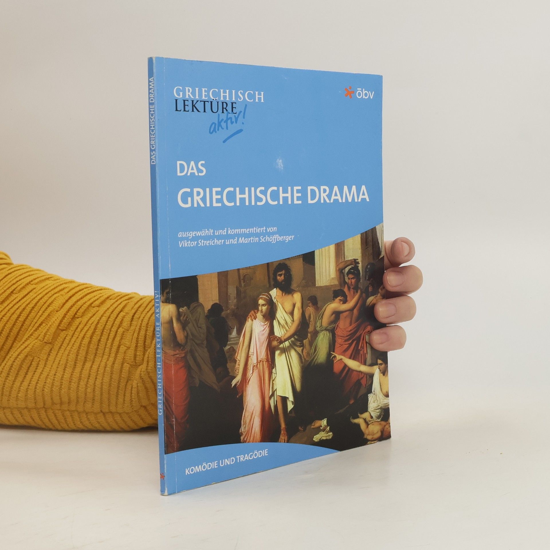 Viktor Streicher Griechisch-Lektüre aktiv. Das griechische Drama. Komödie und Tragödie