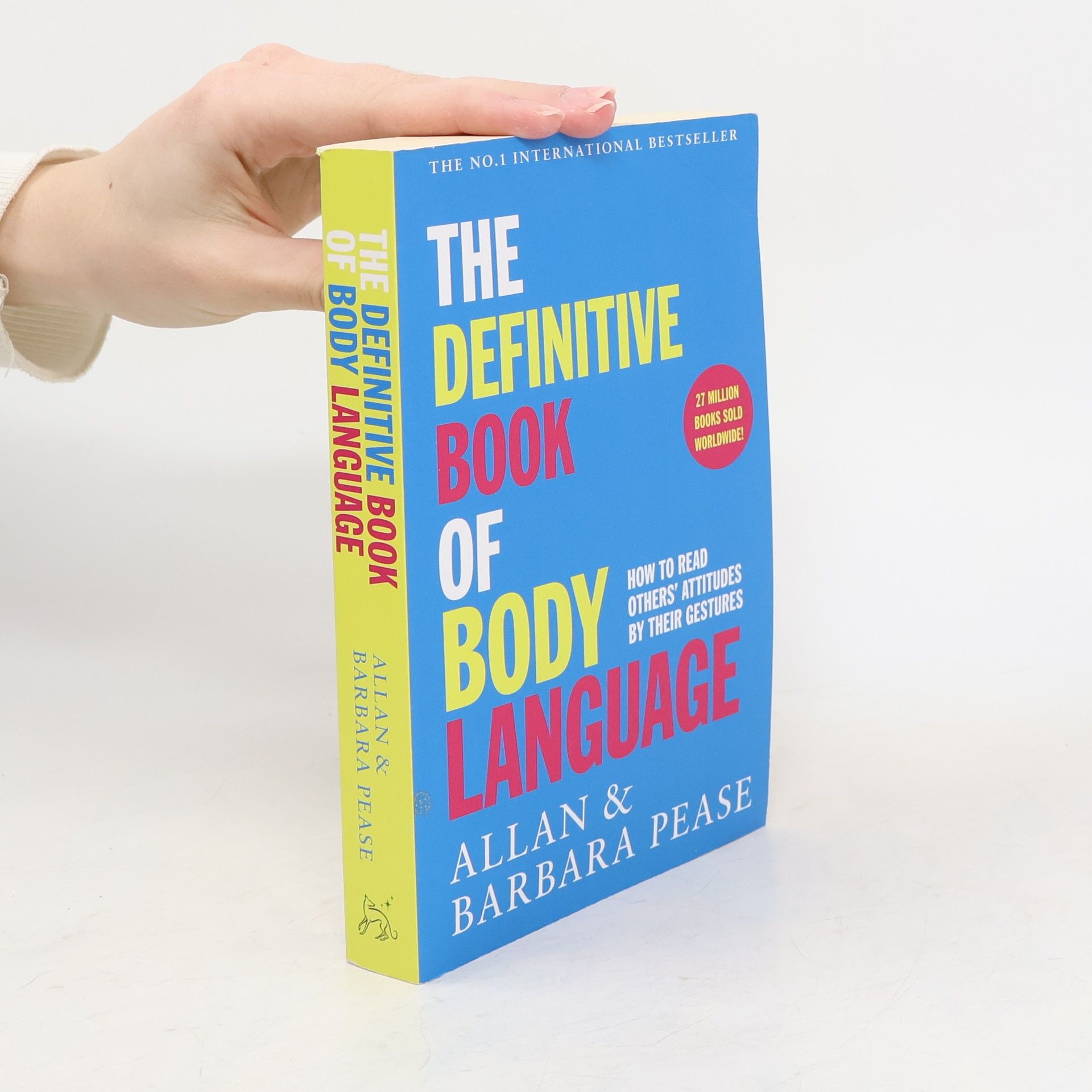 Allan Pease The definitive book of body language : how to read others' attitudes by their gestures