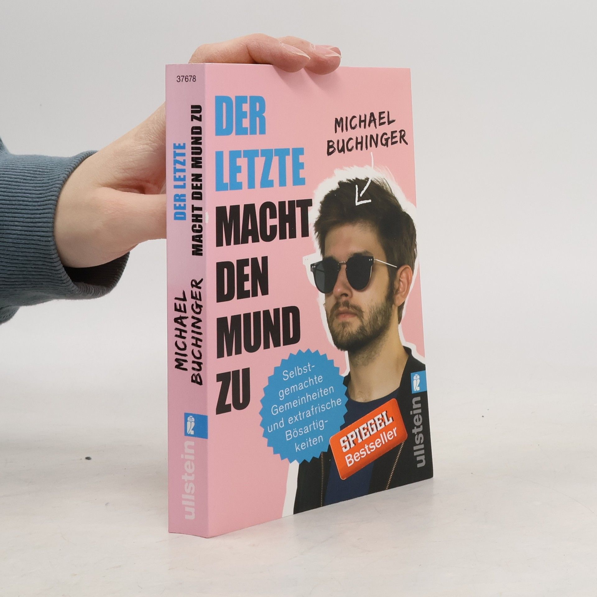 Michael Buchinger Der Letzte macht den Mund zu: selbstgemachte Gemeinheiten und extrafrische Bösartigkeiten