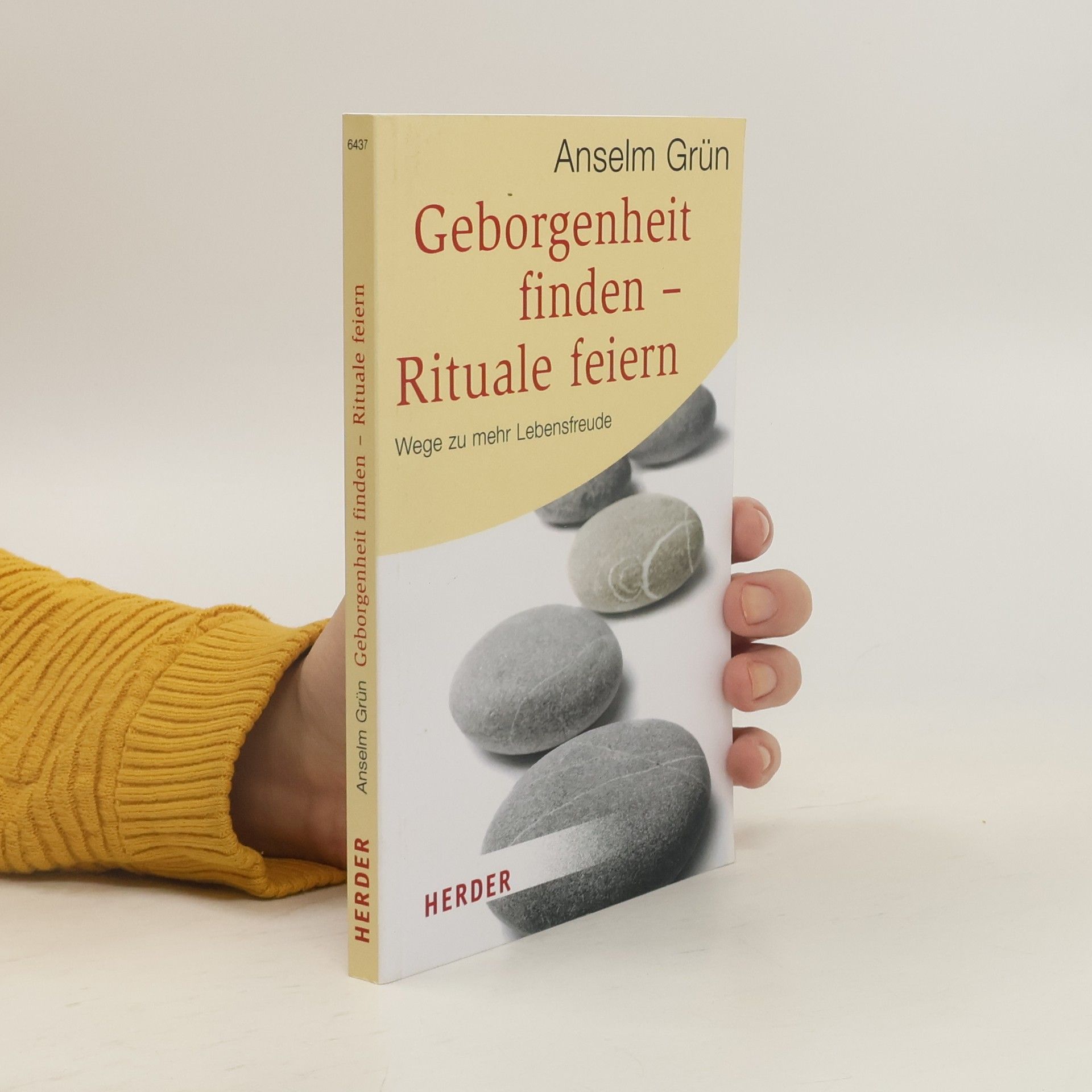 Anselm Grün Geborgenheit finden – Rituale feiern