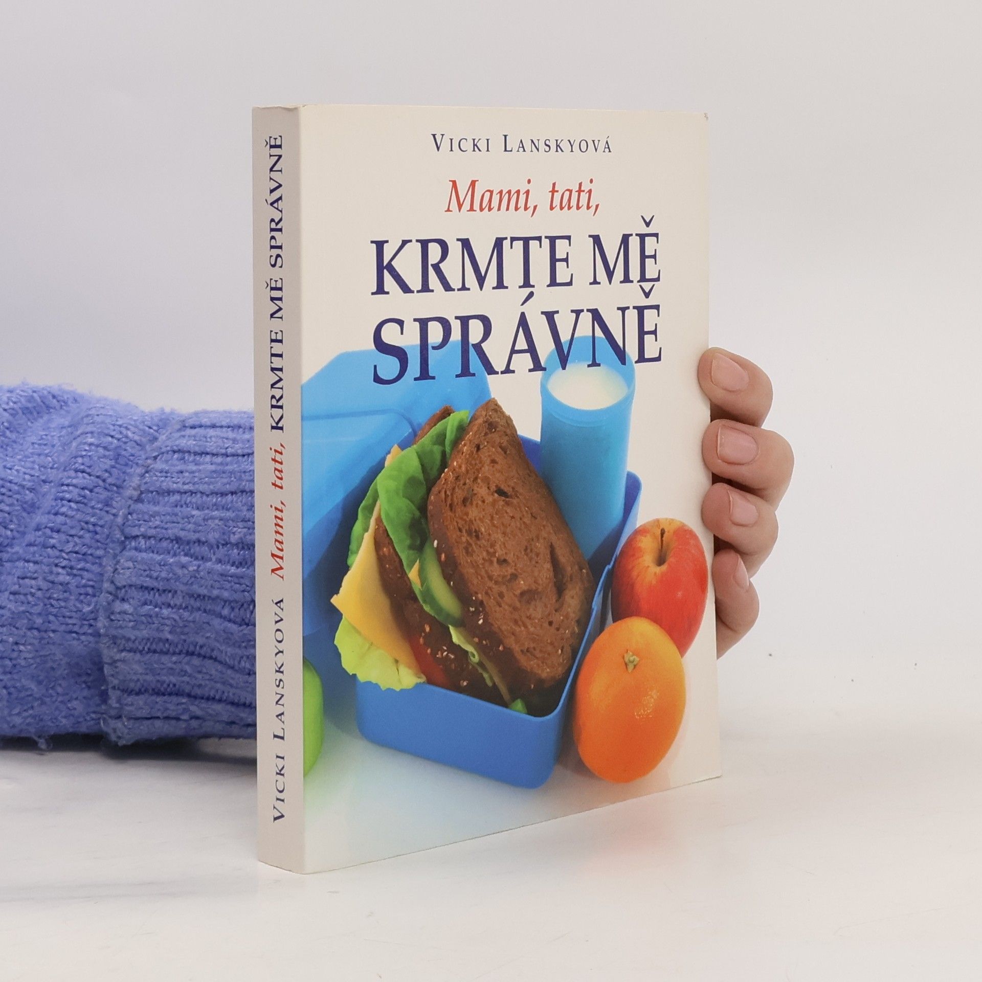 Vicki Lansky Mami, tati, krmte mě správně