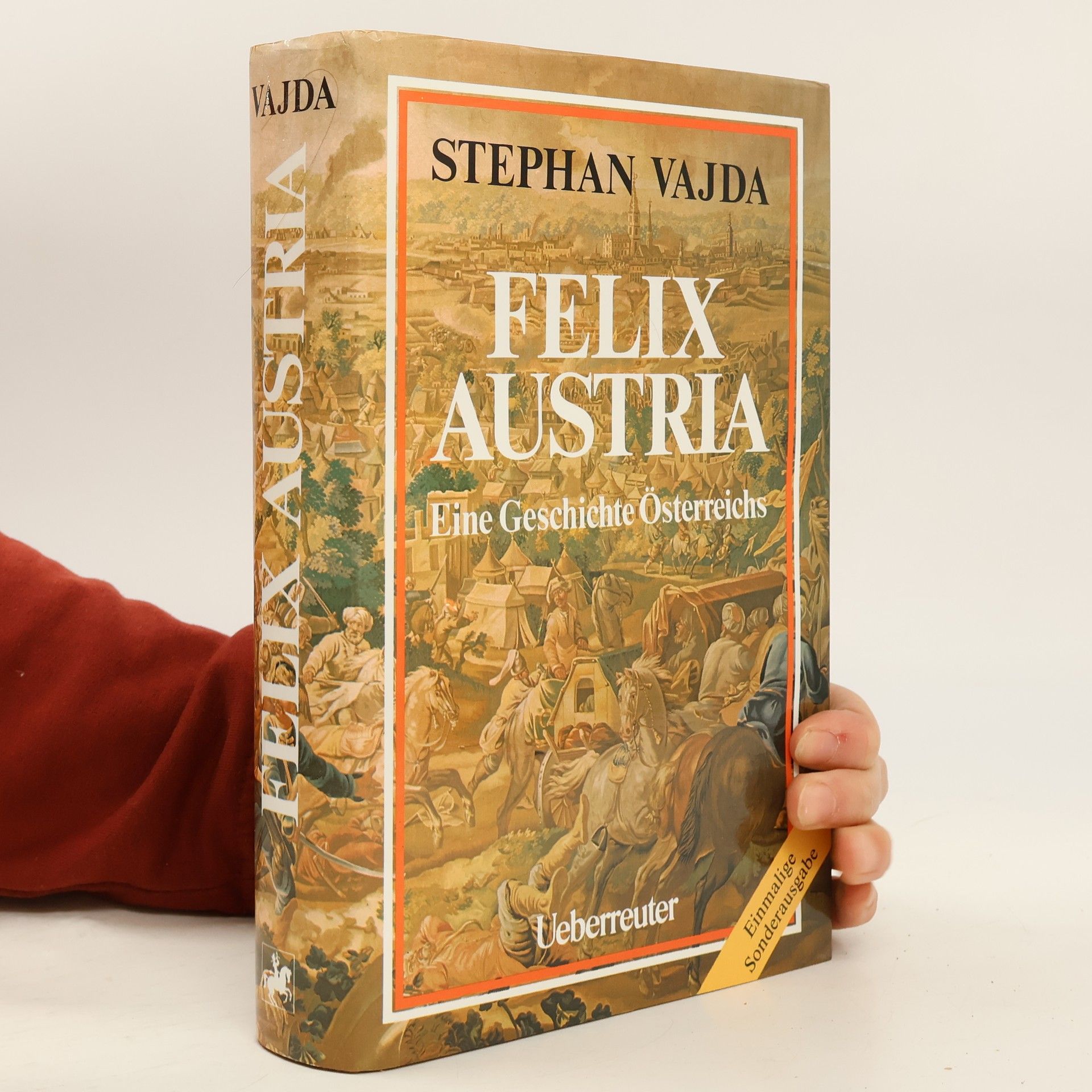 Stephan Vajda Felix Austria. Eine Geschichte Österreichs