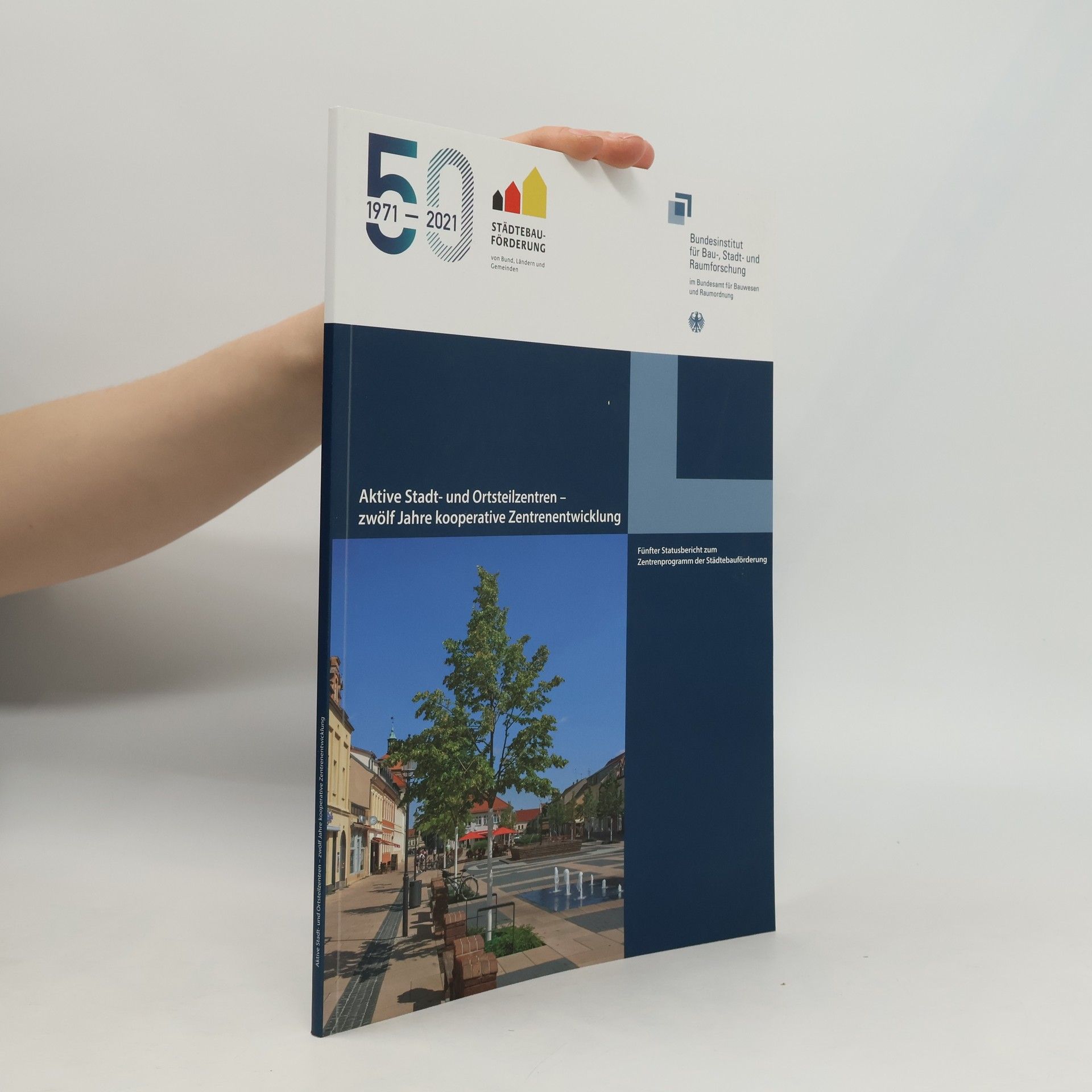 Bundesinstitut für Bau-, Stadt- und Raumforschung Städtebauförderung - 5: Aktive Stadt- und Ortsteilzentren
