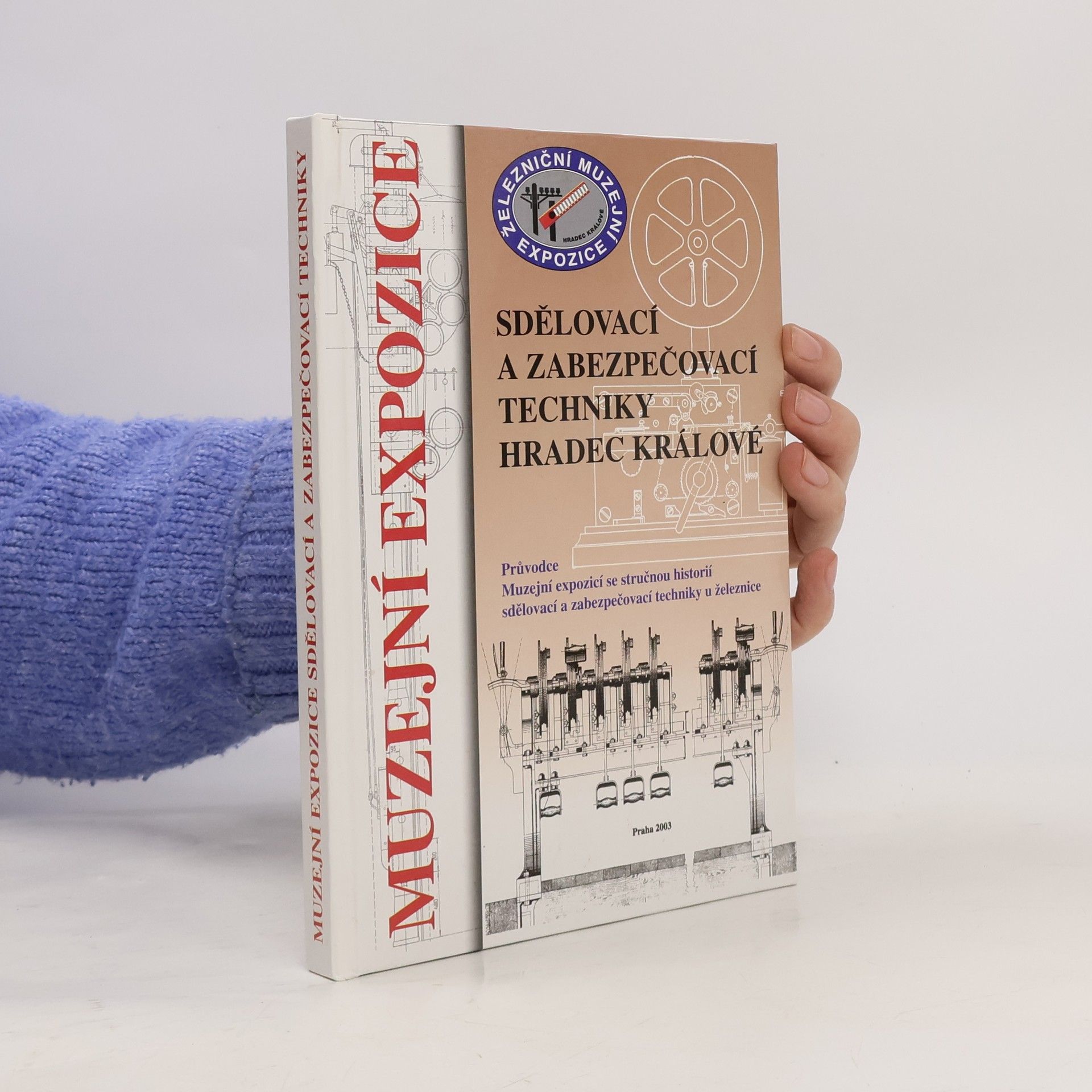 Kolektív autorov Muzejní expozice sdělovací a zabezpečovací techniky Hradec Králové