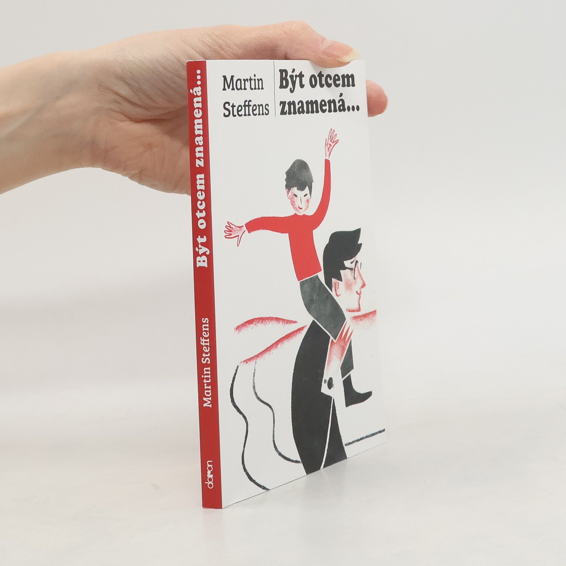 Martin Steffens Být otcem znamená...