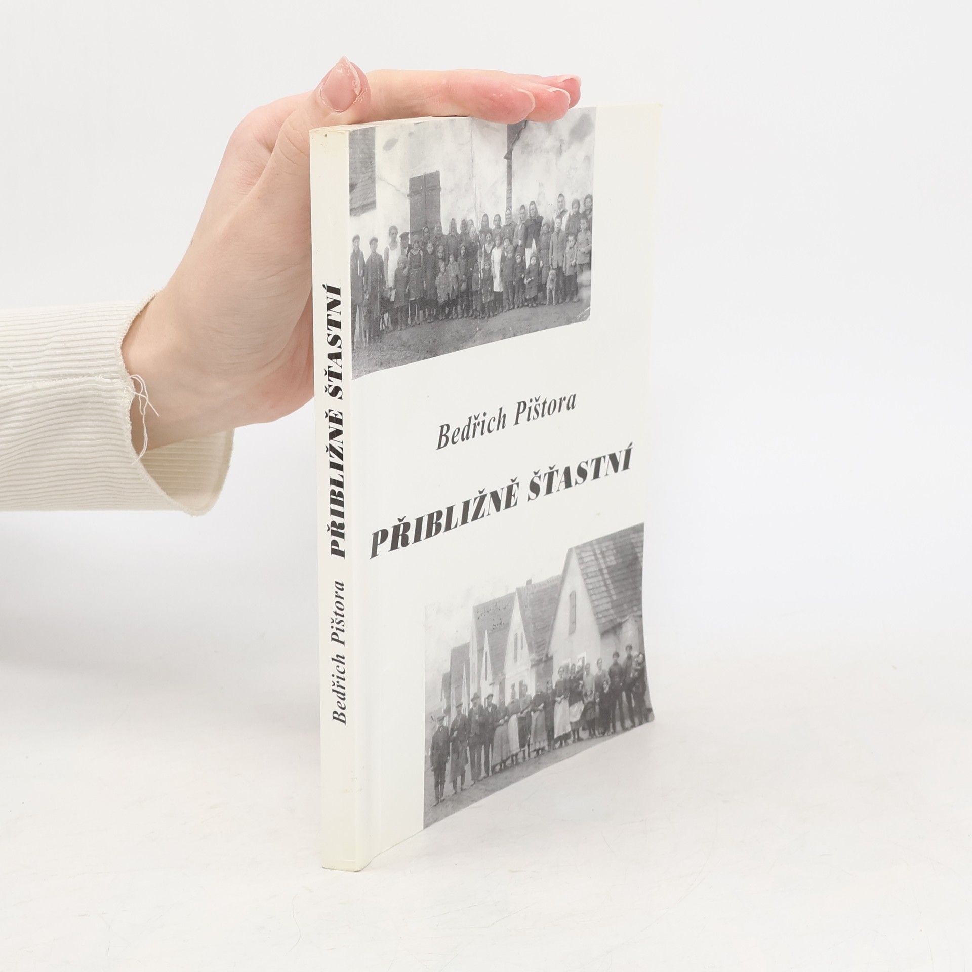 Bedřich Pištora Přibližně šťastní