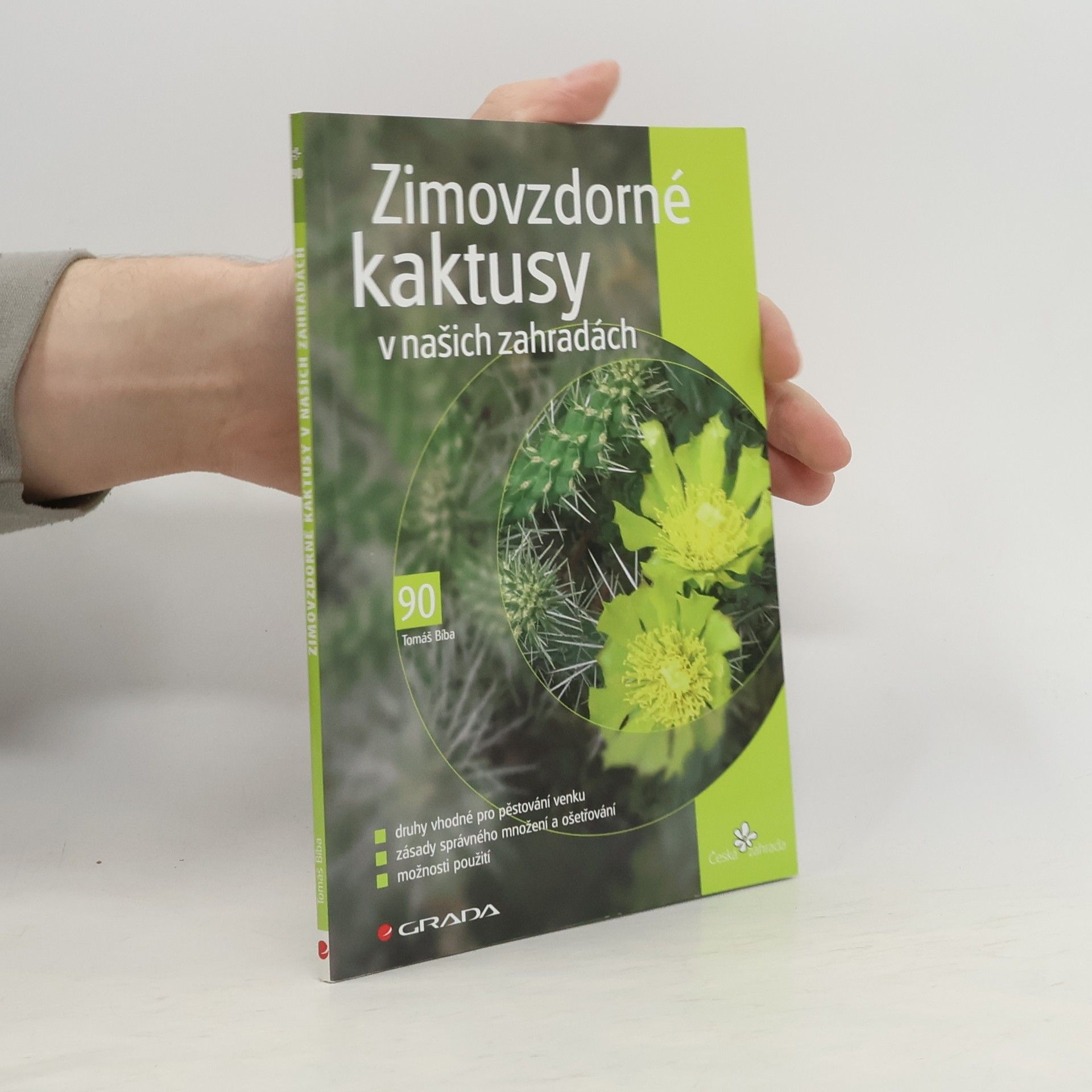 Tomáš Bíba Zimovzdorné kaktusy v našich zahradách