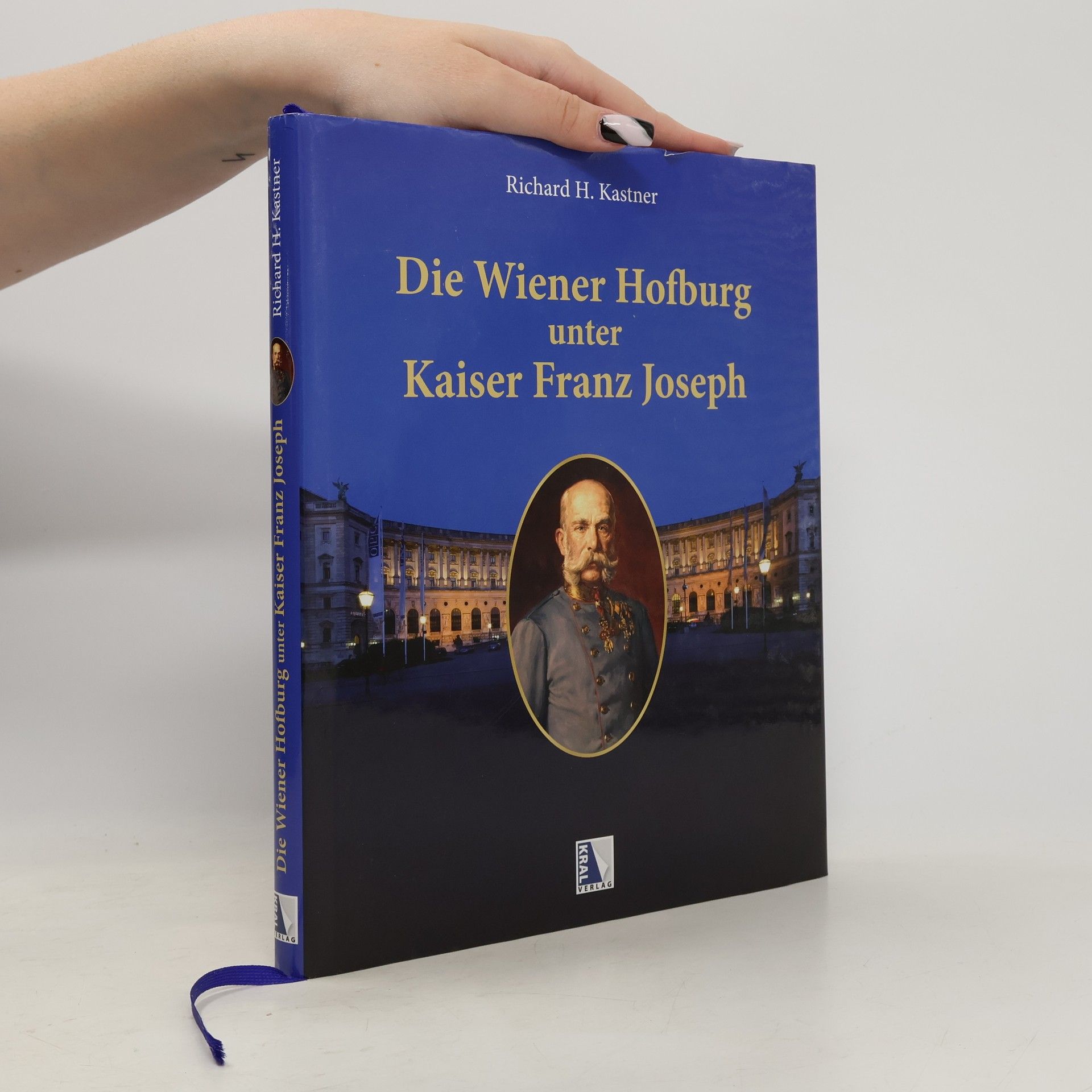 Richard H. Kastner Die Wiener Hofburg unter Kaiser Franz Joseph