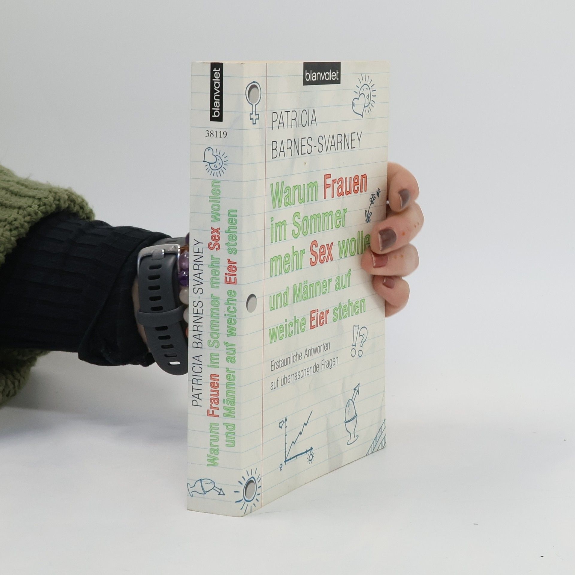 Patricia Barnes-Svarney Warum Frauen im Sommer mehr Sex wollen und Männer auf weiche Eier stehen