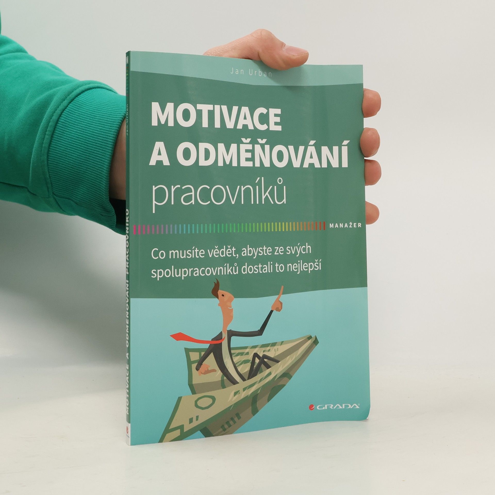 Jan Urban Motivace a odměňování pracovníků