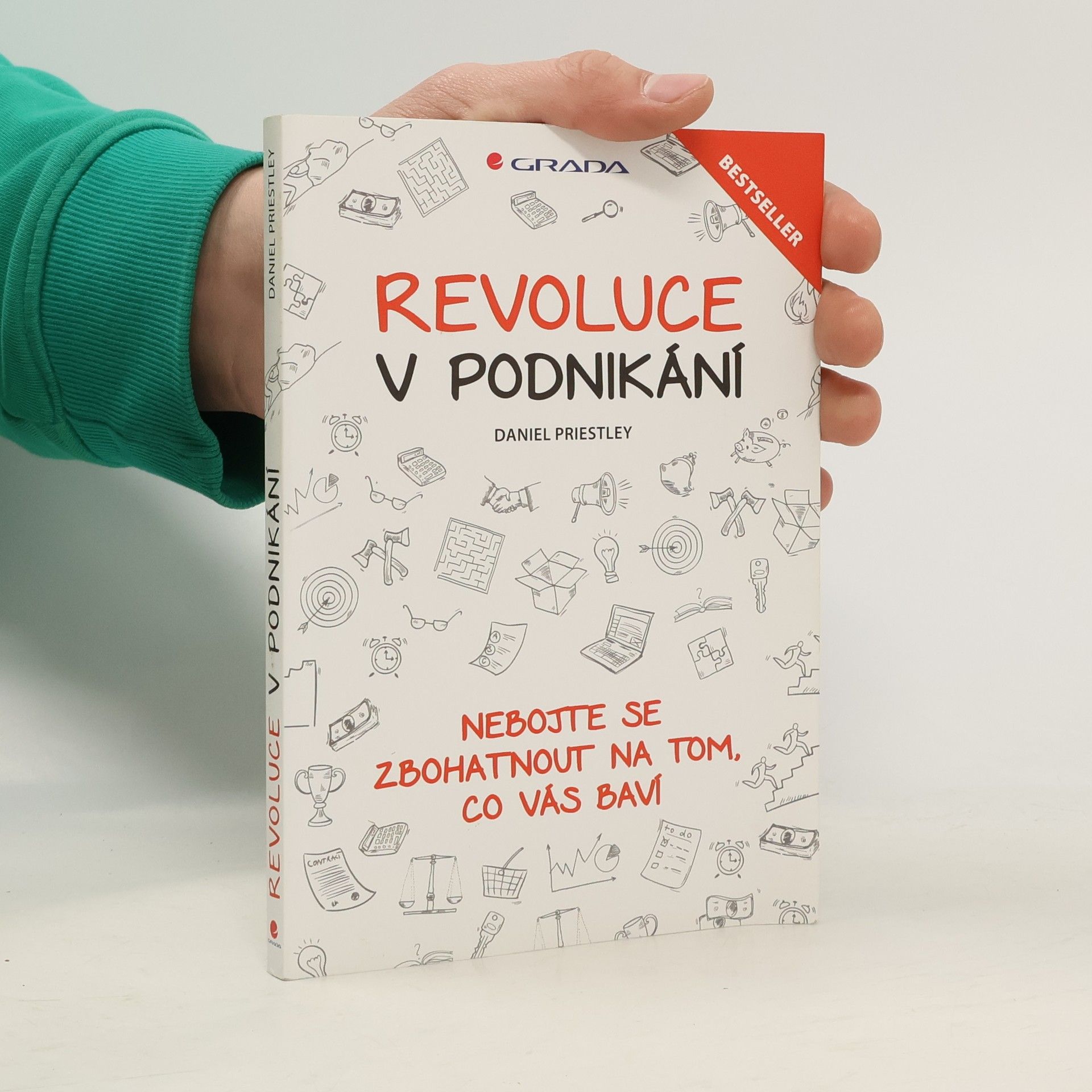 Daniel Priestley Revoluce v podnikání. Nebojte se zbohatnout na tom, co vás baví