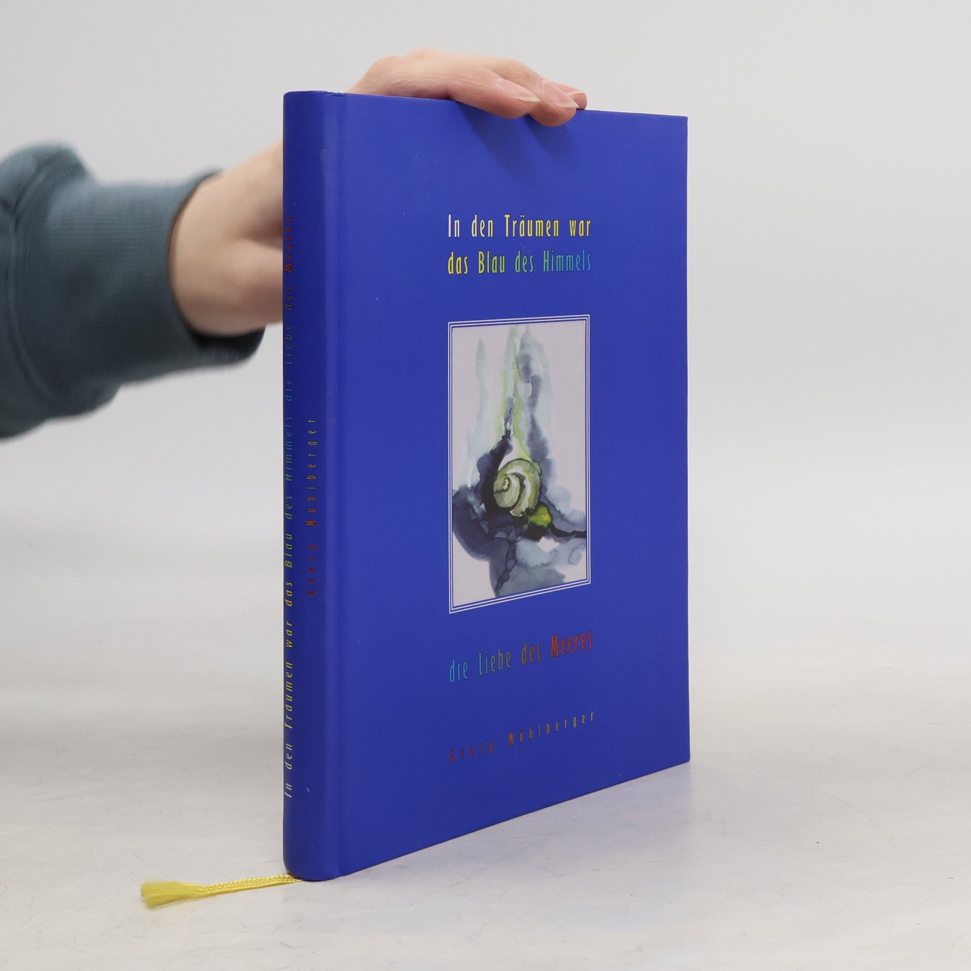Georg Mühlberger In der Träumen war das Blau des Himmels
