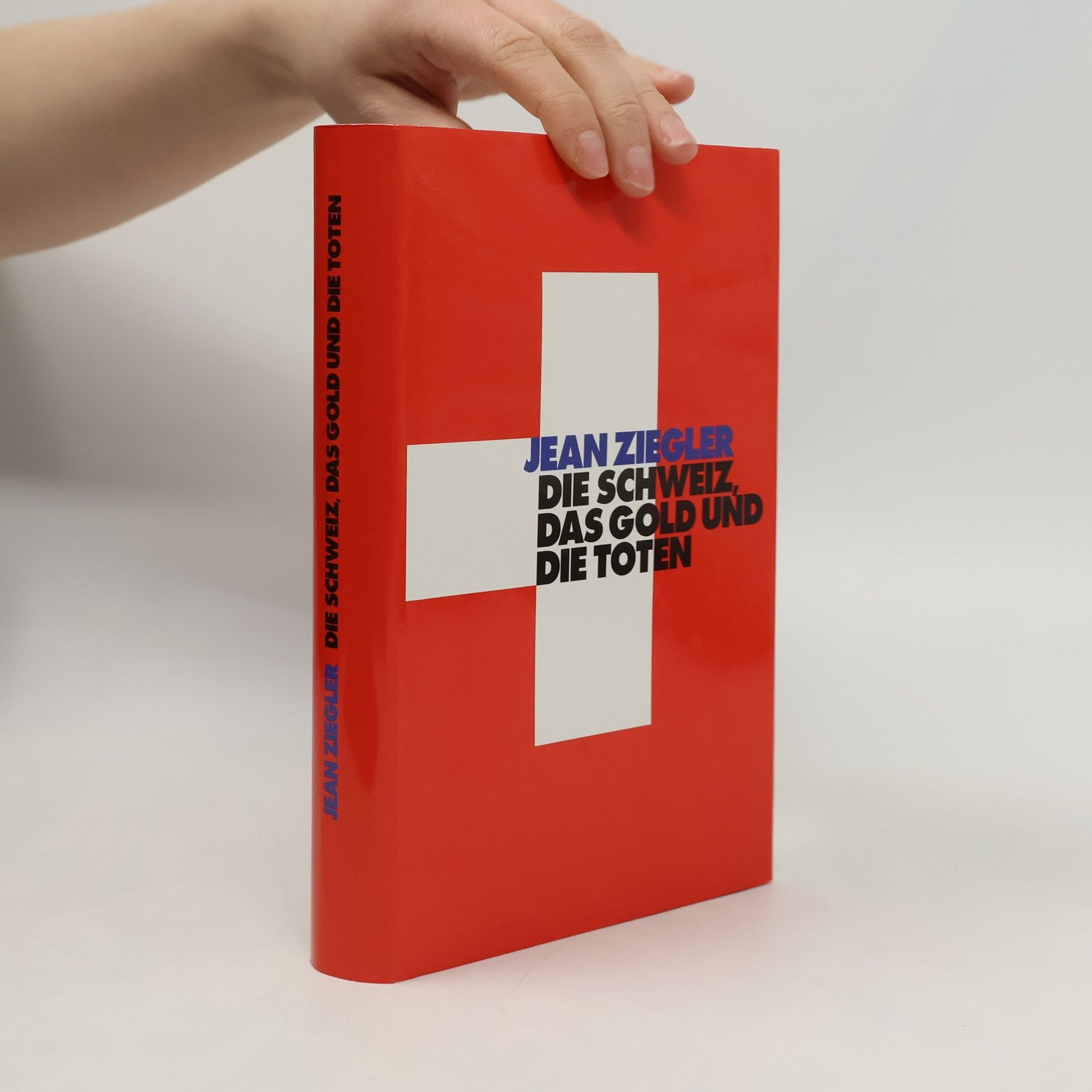 Jean Ziegler Die Schweiz, das Gold und die Toten