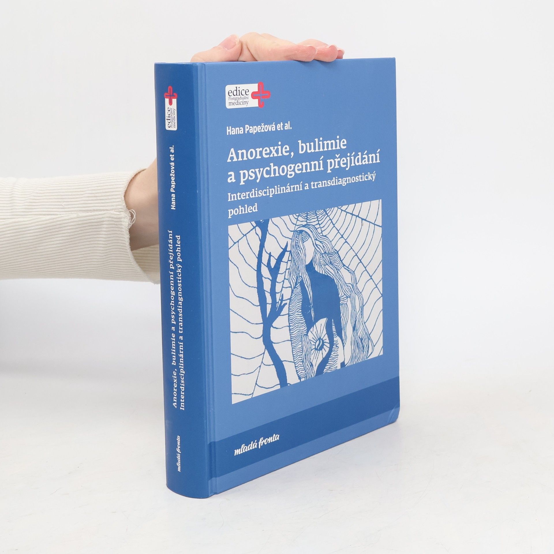 Anorexie, bulimie a psychogenní přejídání: Interdisciplinární a transdiagnostický pohled