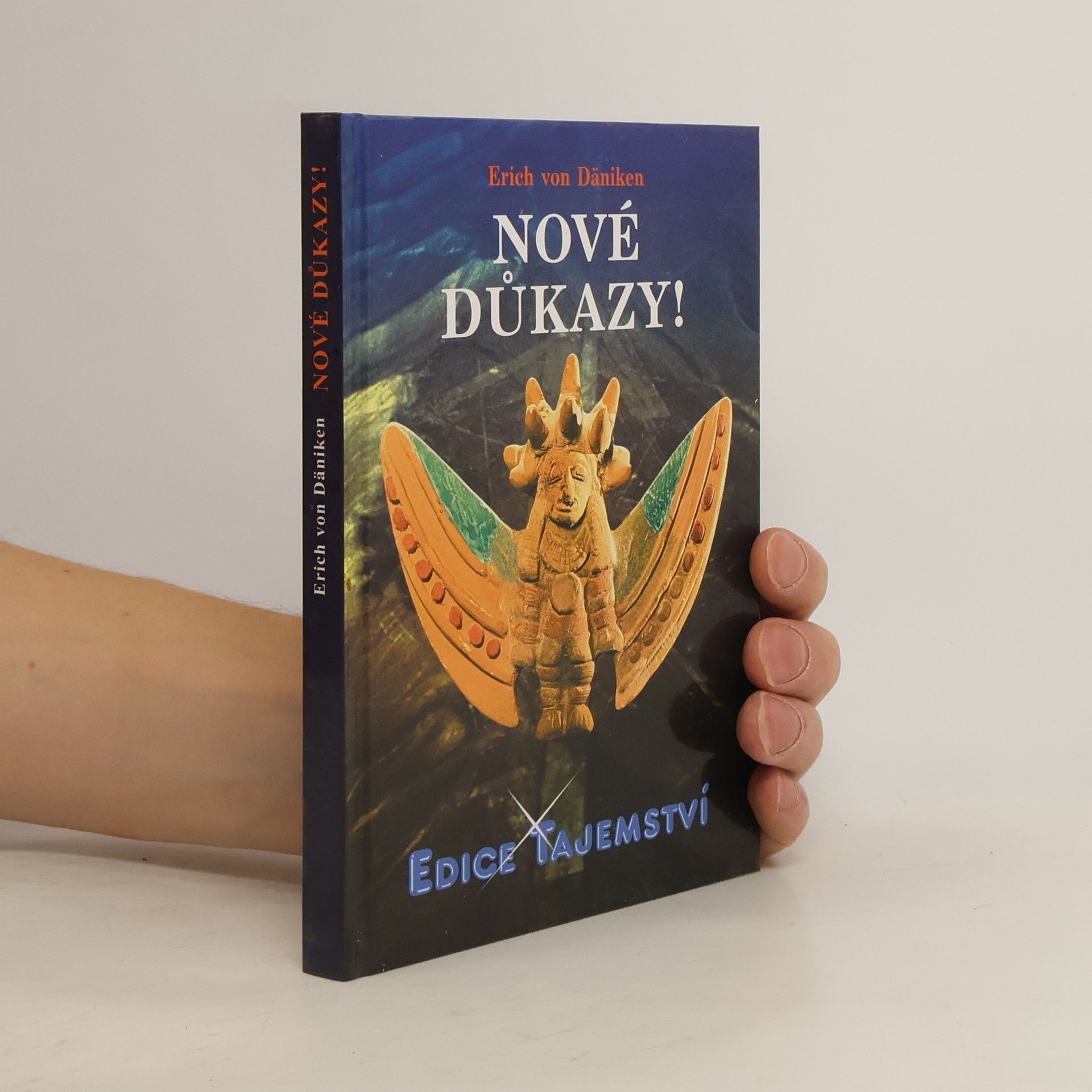 Erich von Däniken Nové důkazy! : o nejnemožnější knize světa, Henochových kouzelných zahradách a utajené kovové knihovně