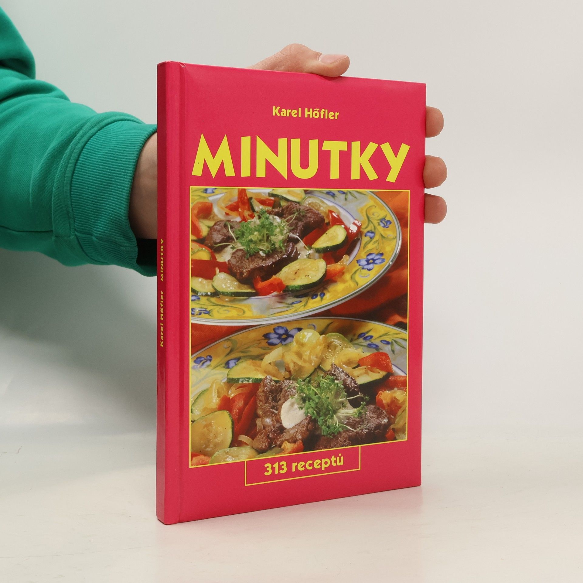 Karel Höfler Minutky. 313 receptů