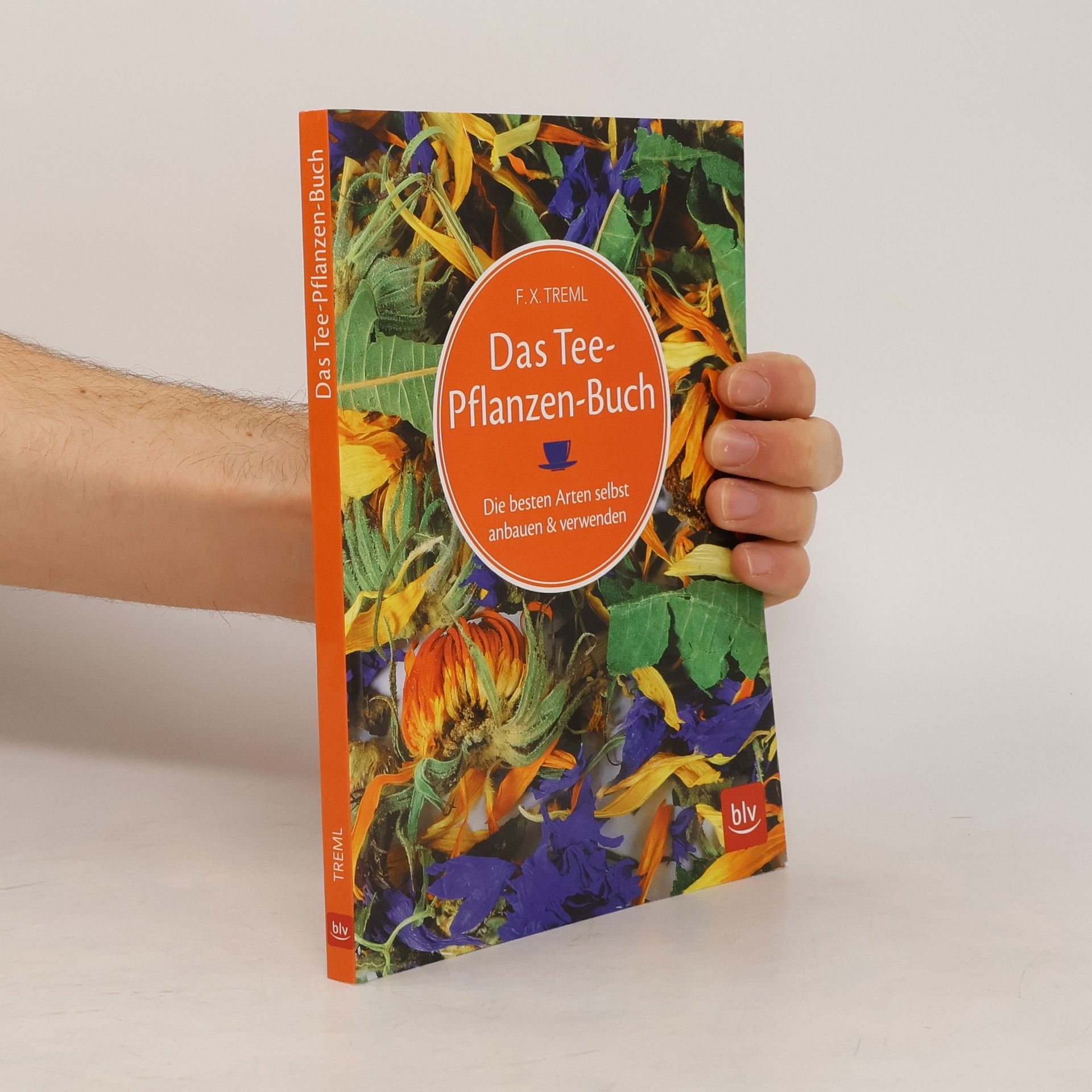 Franz Xaver Treml Das Teepflanzenbuch