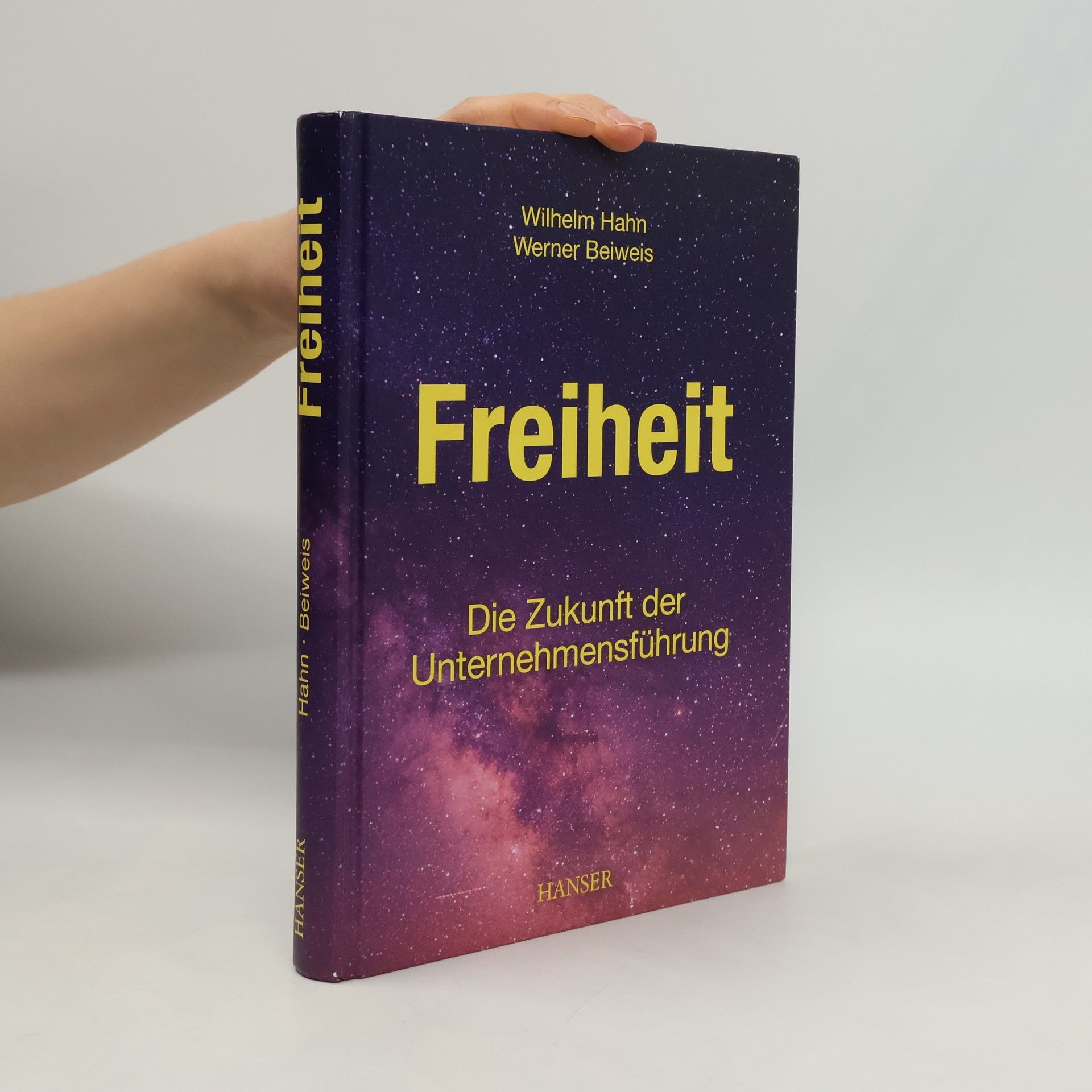 Wilhelm Hahn Freiheit - Die Zukunft der Unternehmensführung