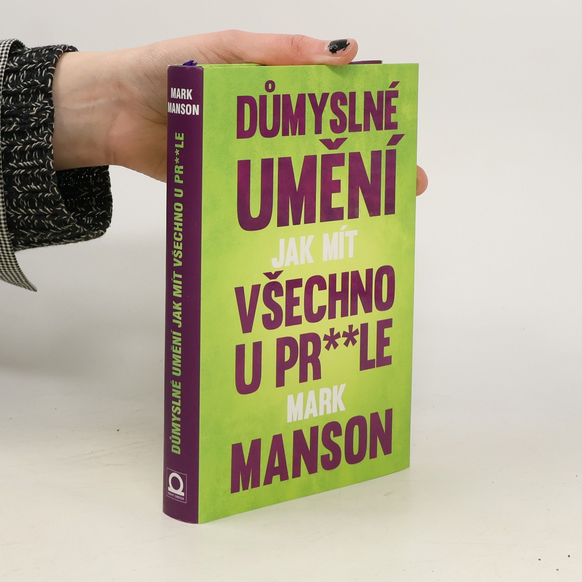 Mark Manson Důmyslné umění, jak mít všechno u pr**le