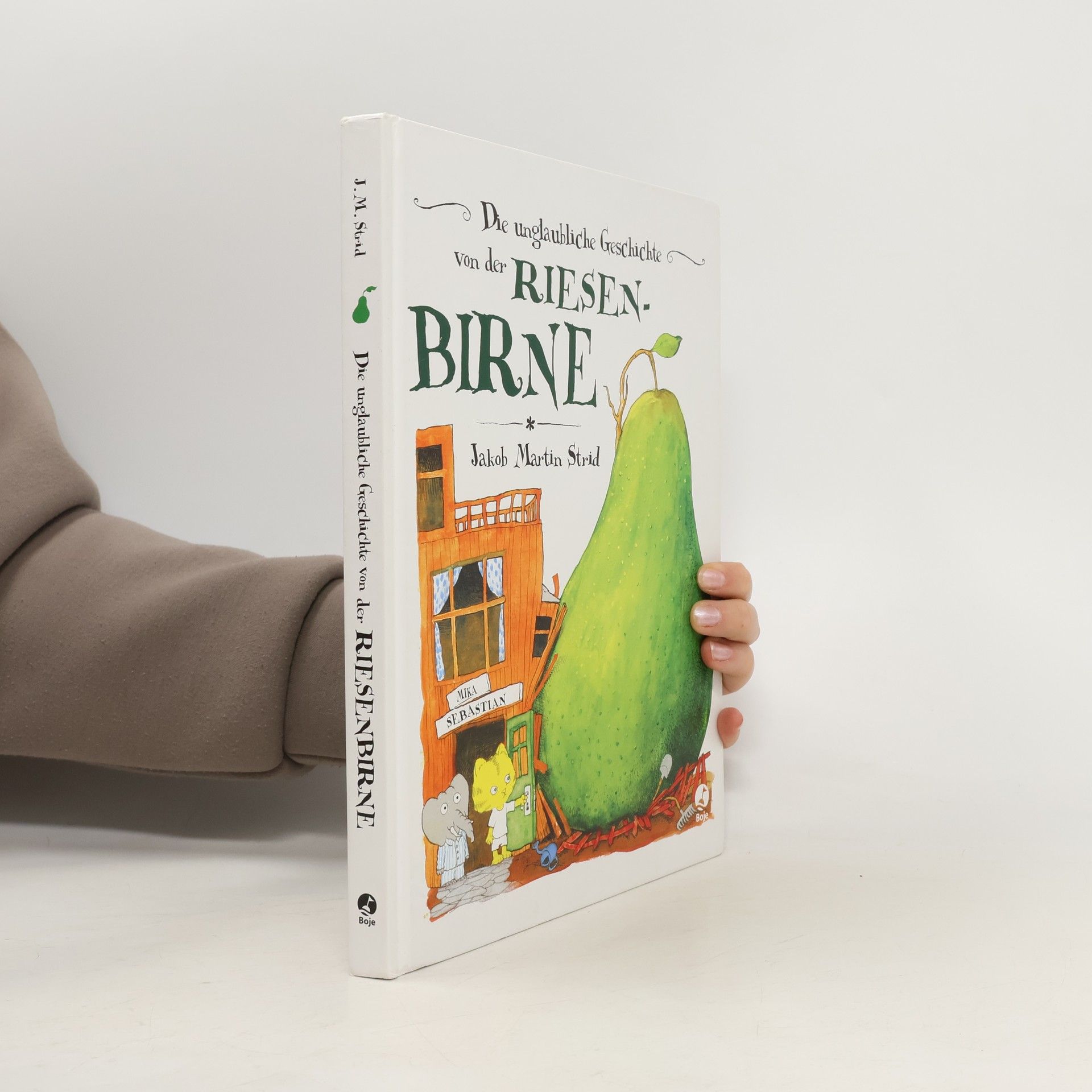 Die unglaubliche Geschichte von der Riesenbirne (oder wie Hieronymus Bergström Severin Olsen wieder in sein Amt als rechtmäßiger Bürgermeister von Glückshafen eingesetzt wurde - zur Freude aller Einwohner der Stadt, bis auf einen)