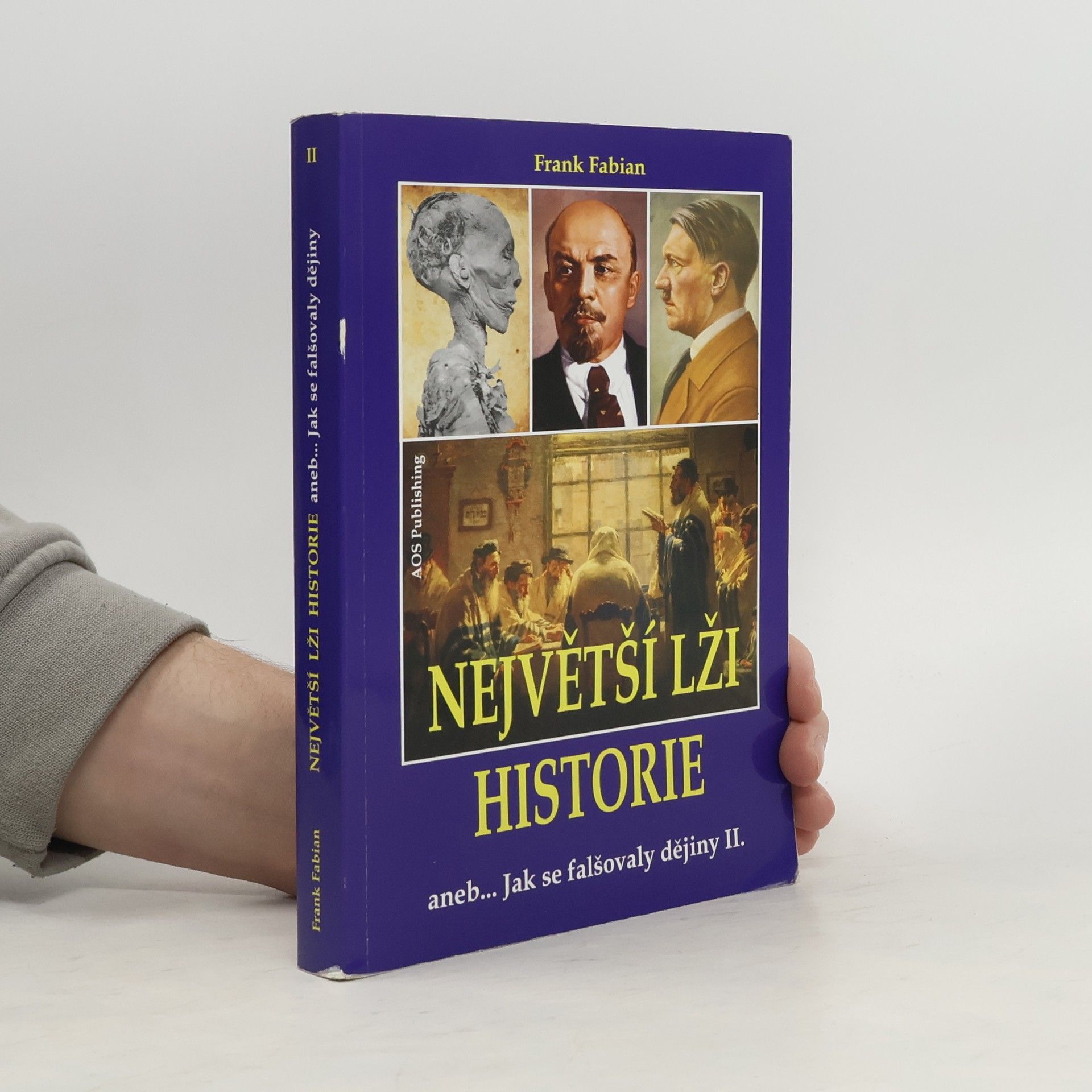 Franka Fabian Největší lži historie II.: aneb Jak se falšovaly dějiny