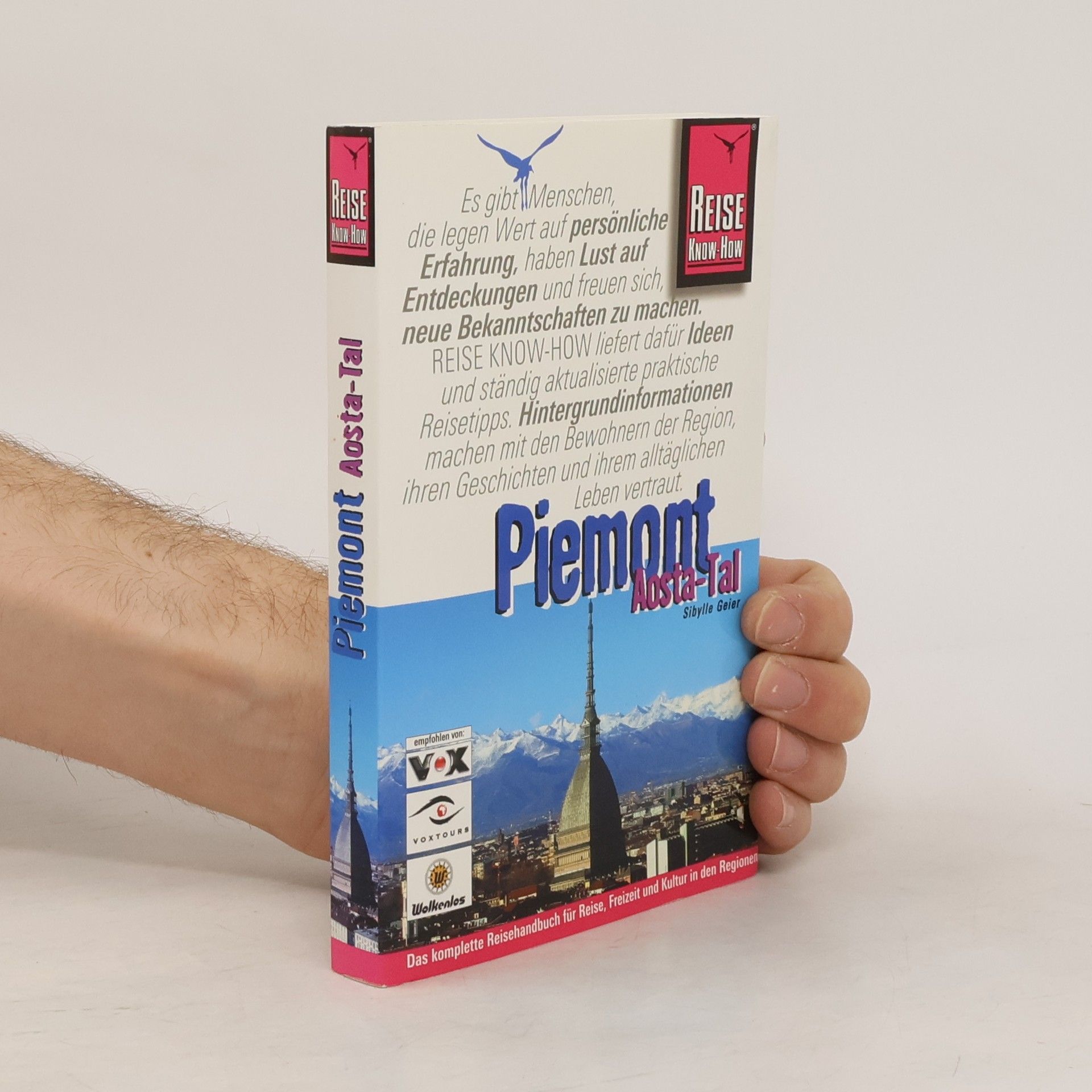 Piemont und Aostatal Das komplette Reisehandbuch fuer Reise, Freizeit und Kultur in den Regionen Nordwestitaliens. Gesamttitel